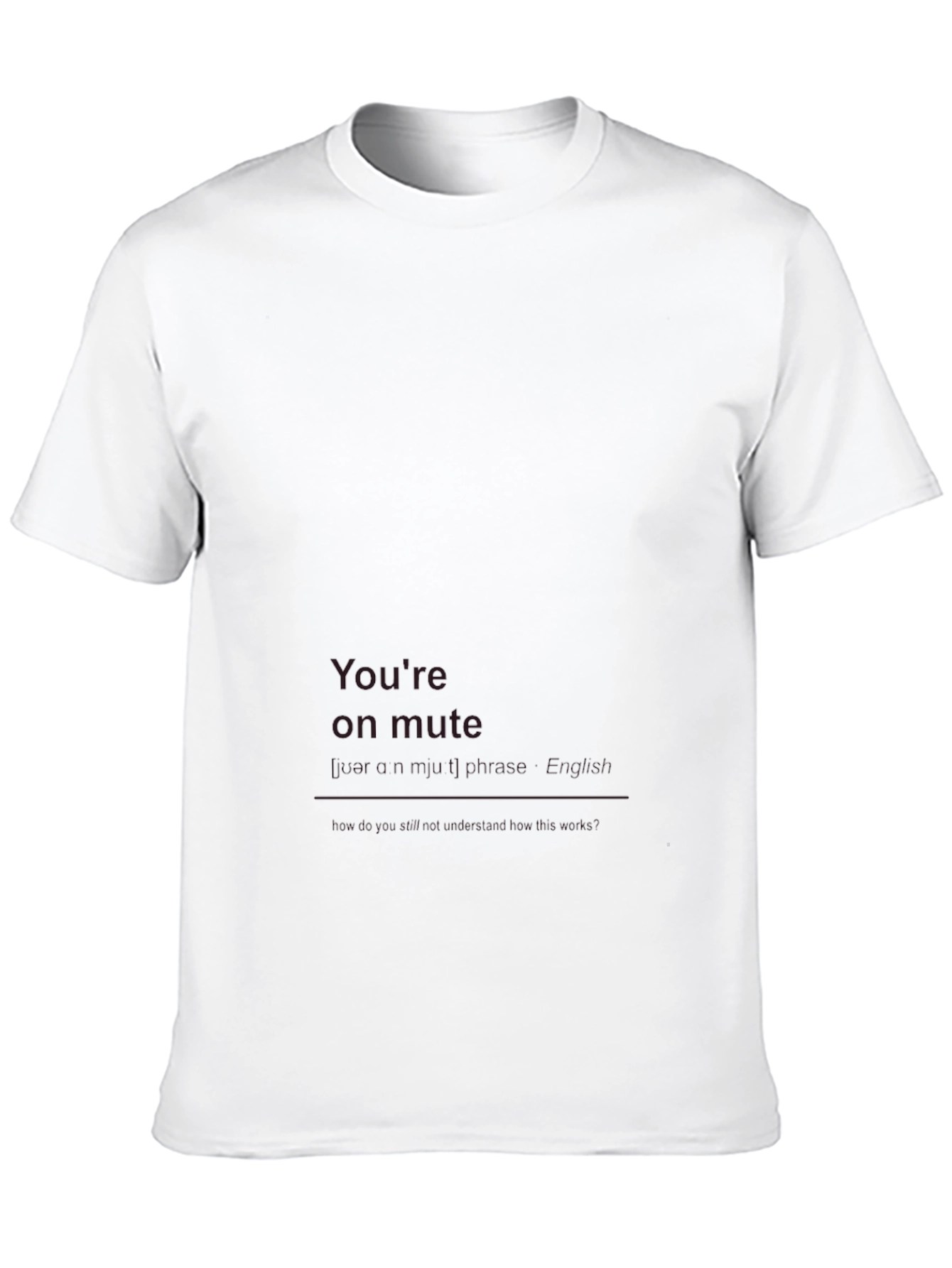 Black You're On Mute Funny Graphic T-Shirt view 10