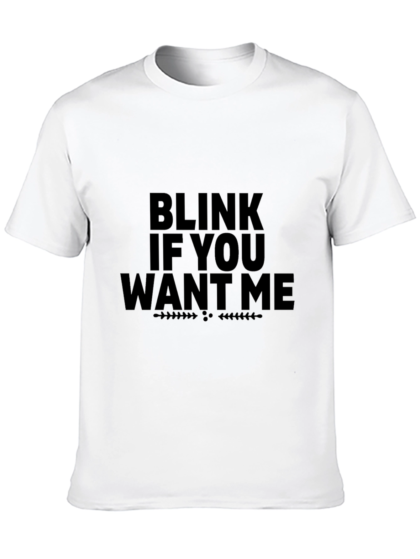 Black Blink If You Want Me Black T-Shirt view 10