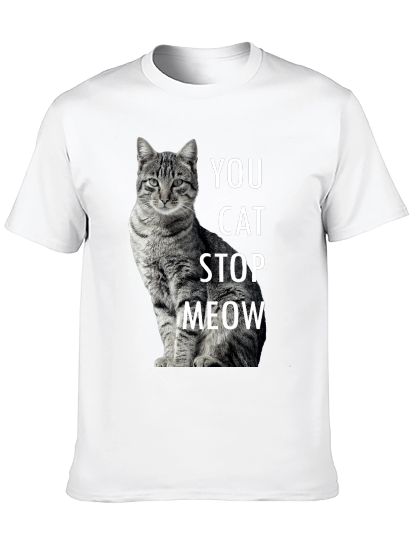 Black Funny Cat T-Shirt - You Cat Stop Meow - Novelty Tee view 10