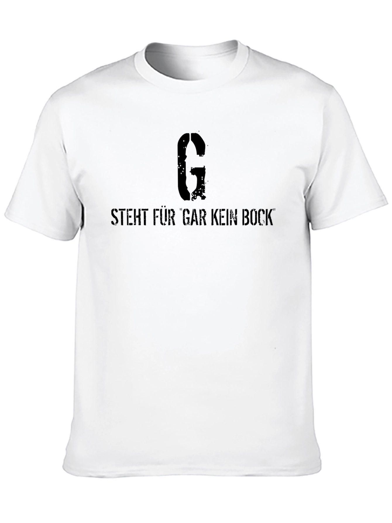Black G Steht Fur Gar Kein Bock Graphic Tee view 10