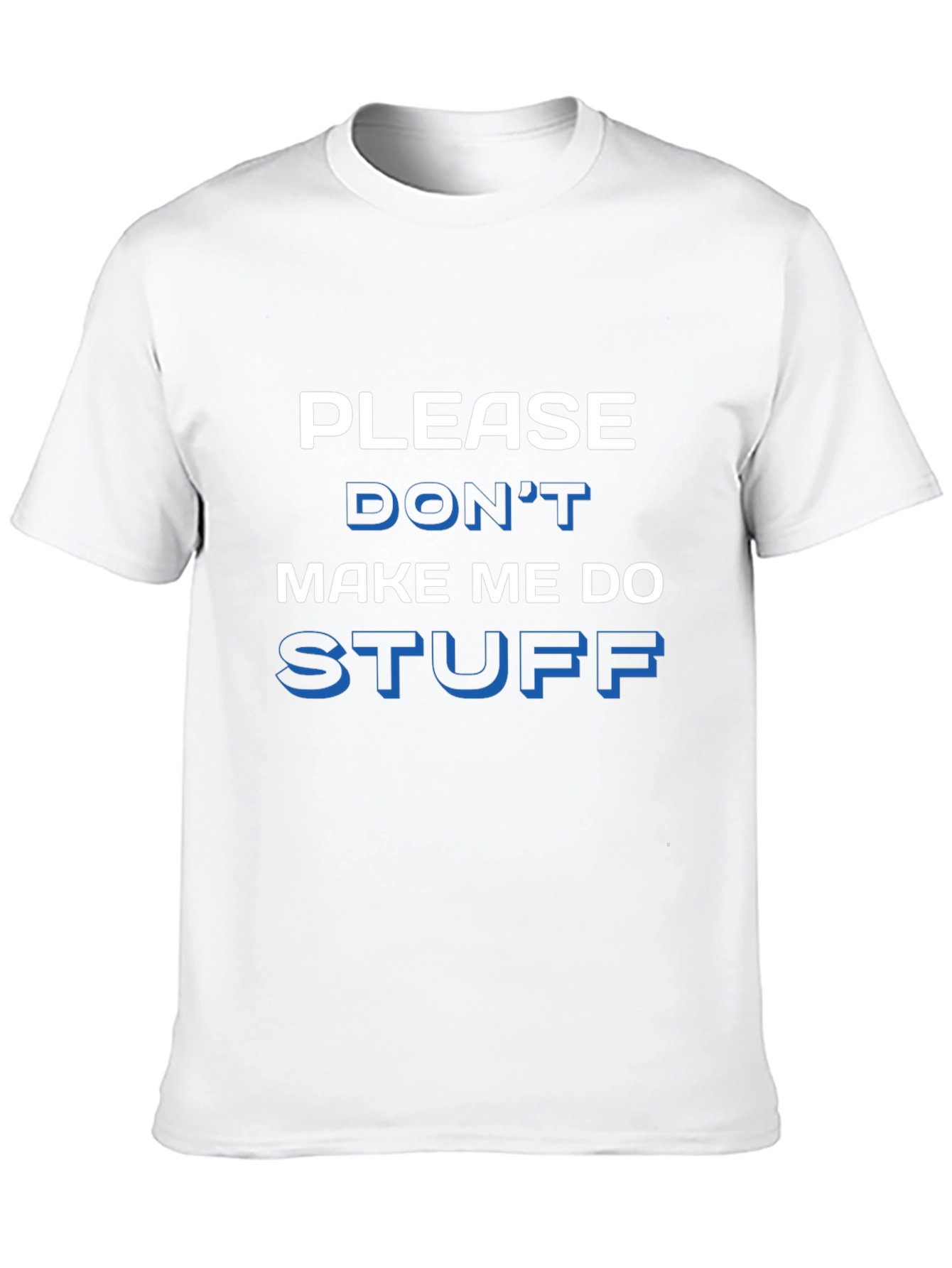 Black Funny "Please Don't Make Me Do Stuff" Graphic Tee view 10