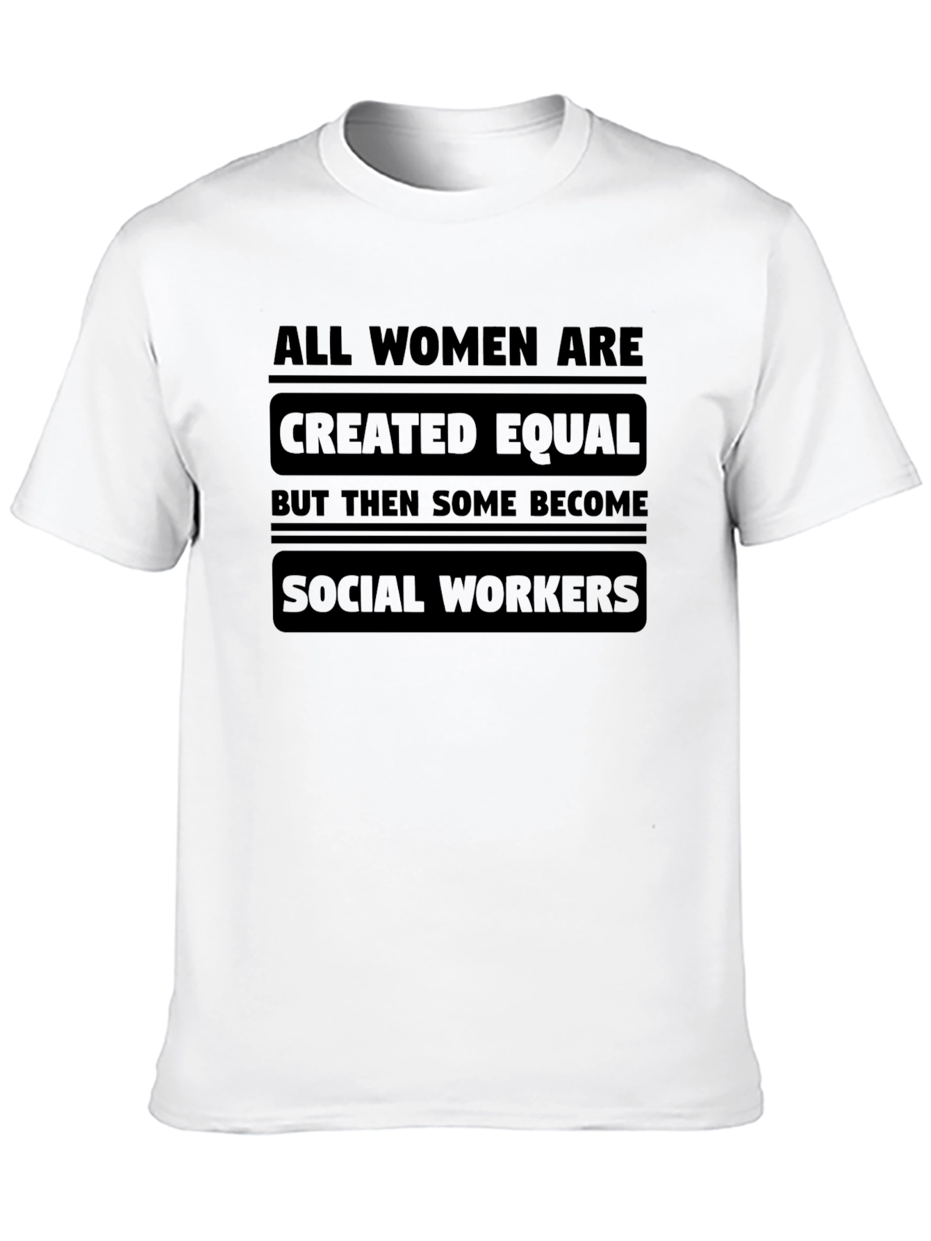 All Women Are Created Equal Social Worker T-Shirt - 10