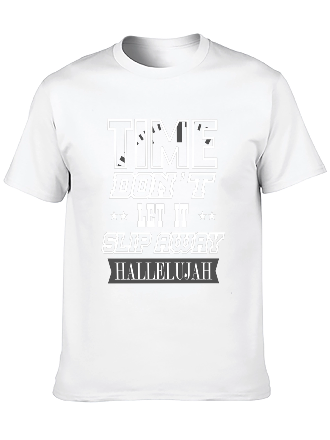 Black Time Don't Let It Slip Away Tee - Hallelujah T-Shirt view 10