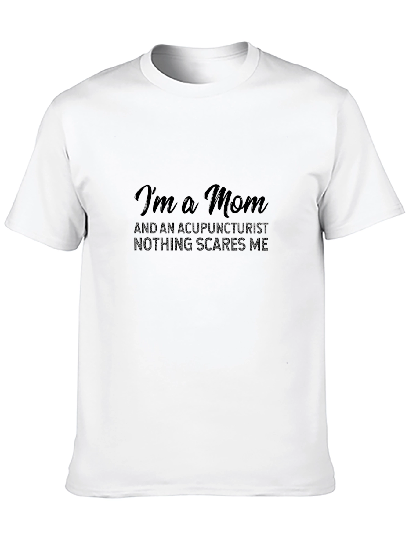 Black I'm a Mom Acupuncturist Funny T-Shirt view 10