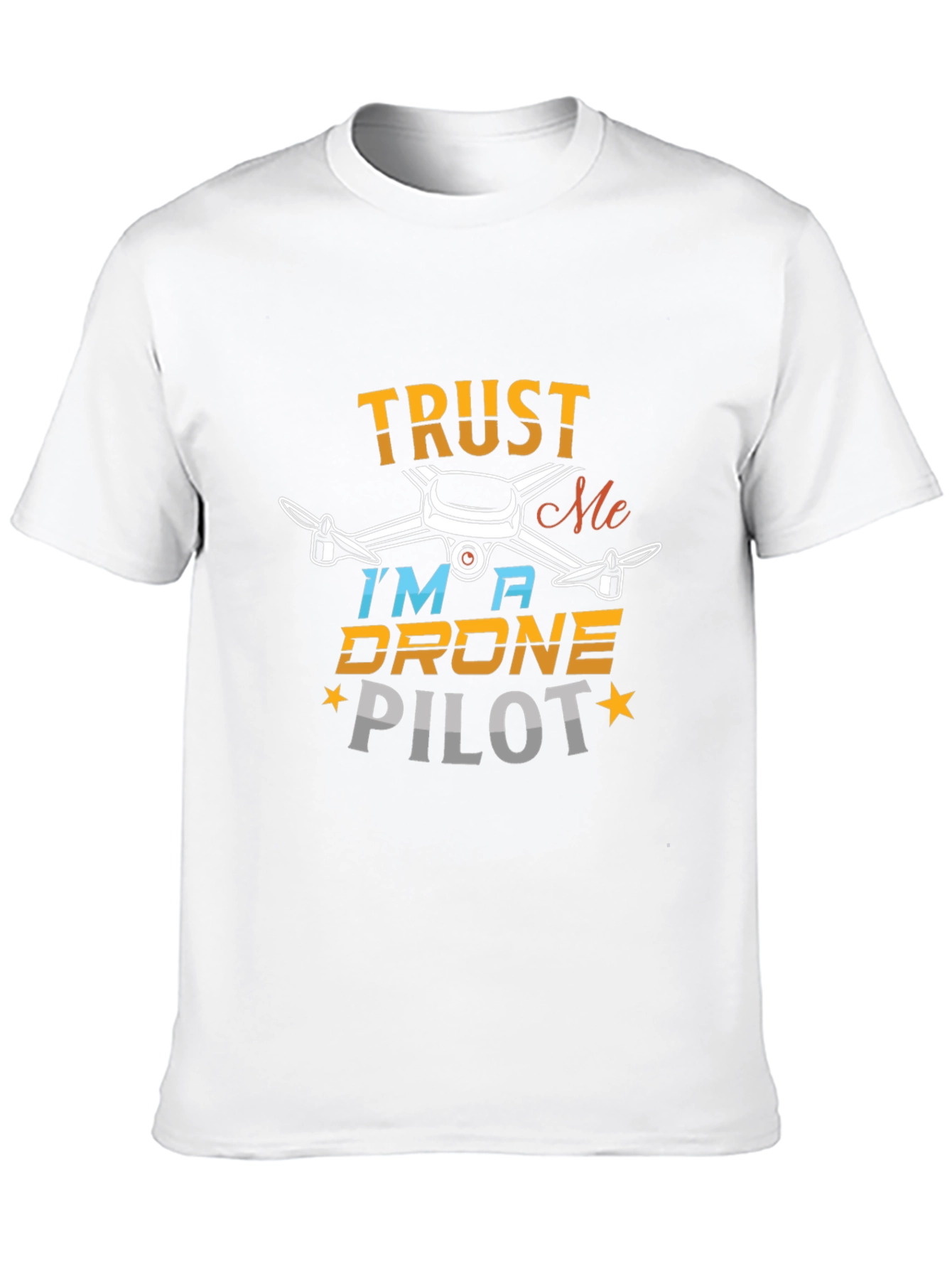 Trust Me I'm a Drone Pilot T-Shirt - 10