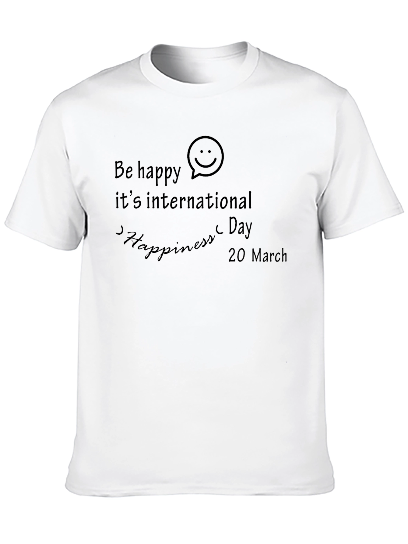 Black Be Happy International Happiness Day Black T-Shirt view 10