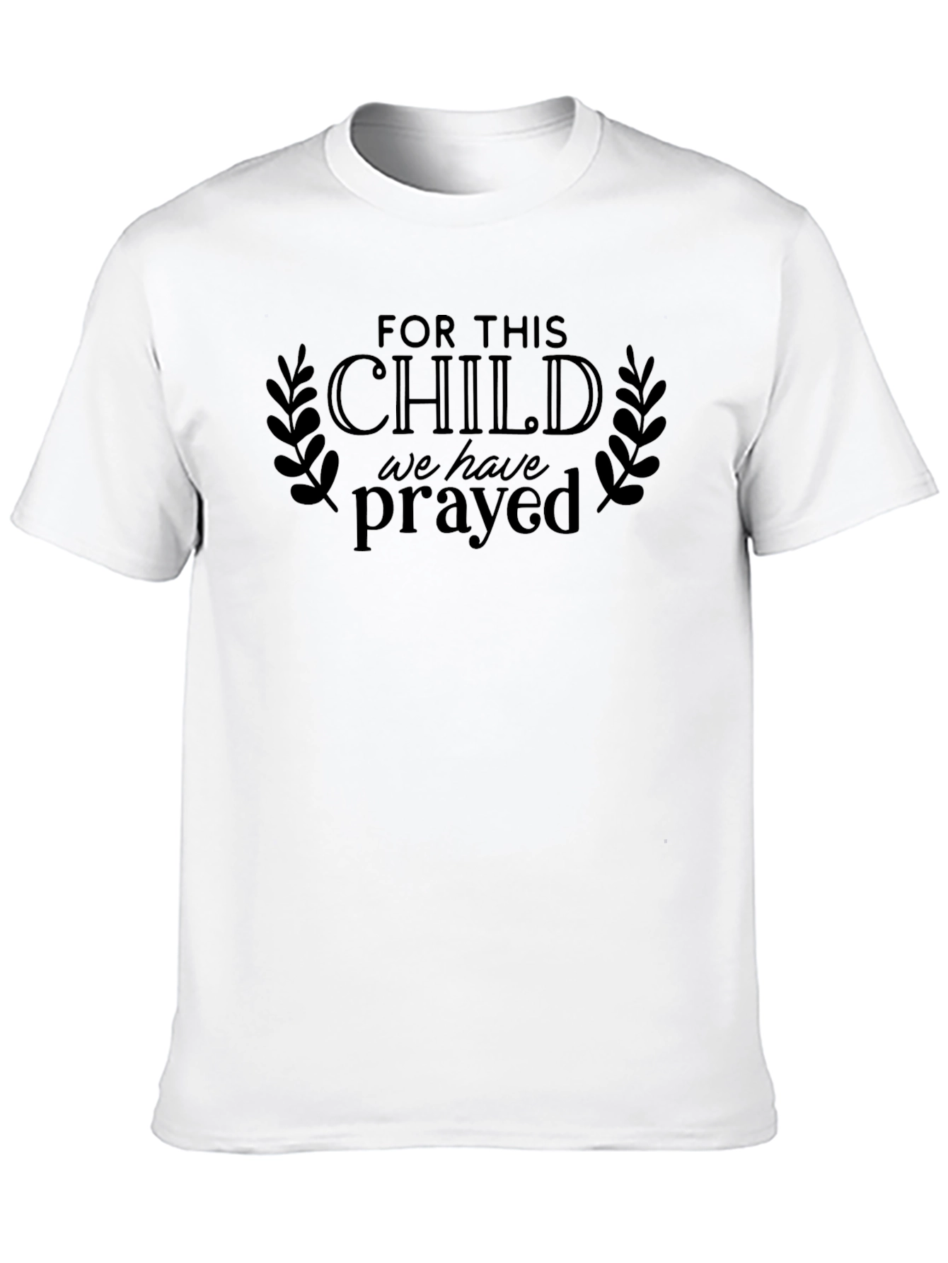 For This Child We Have Prayed T-Shirt - 10