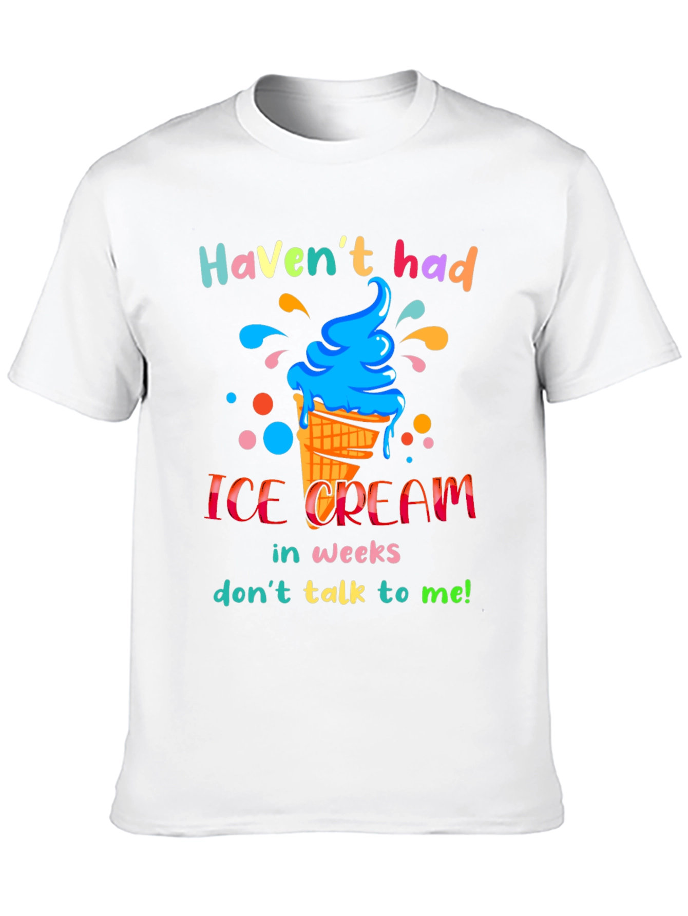 Black Haven't Had Ice Cream T-Shirt view 10