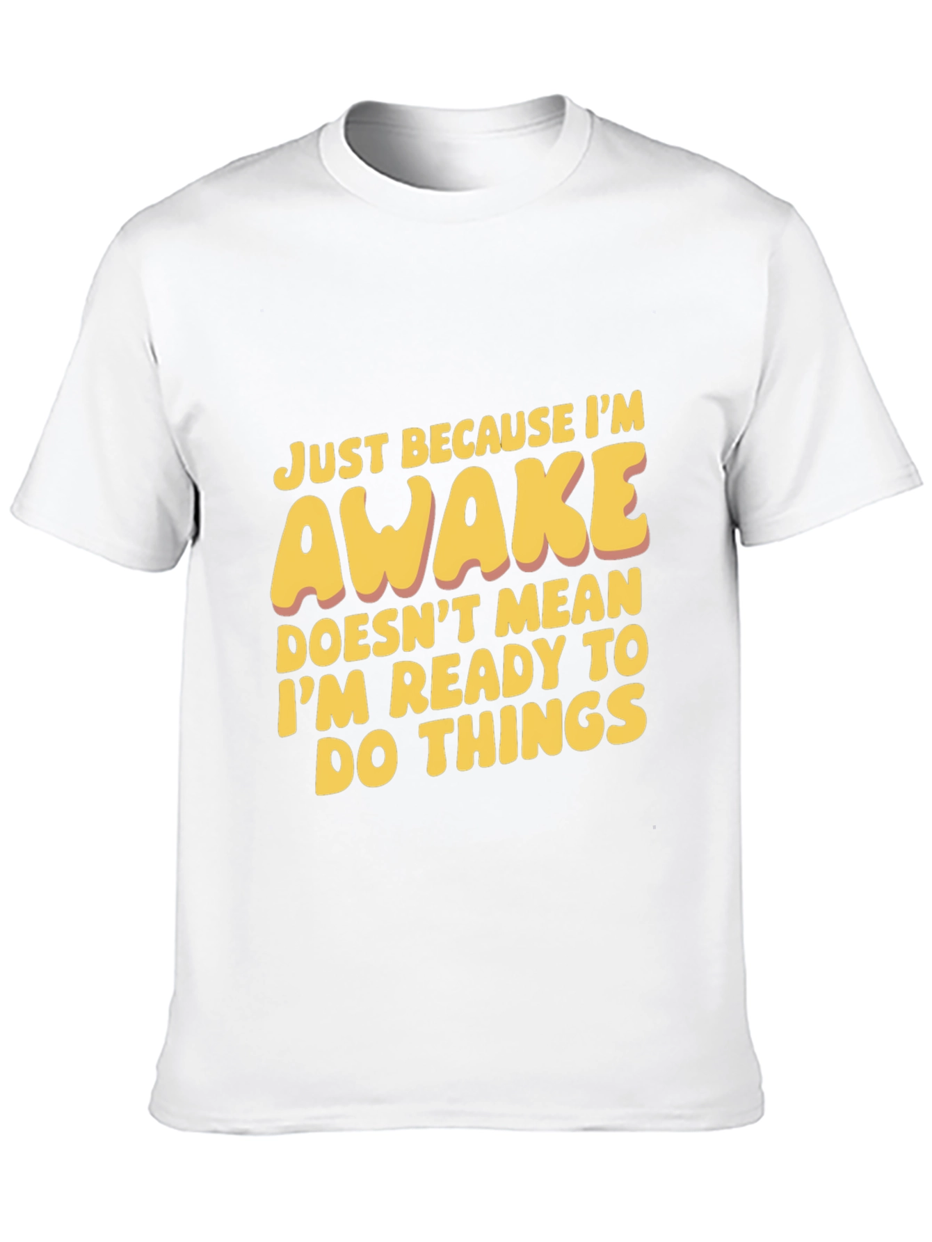 Black Funny Awake T-Shirt: Not Ready for Things view 10