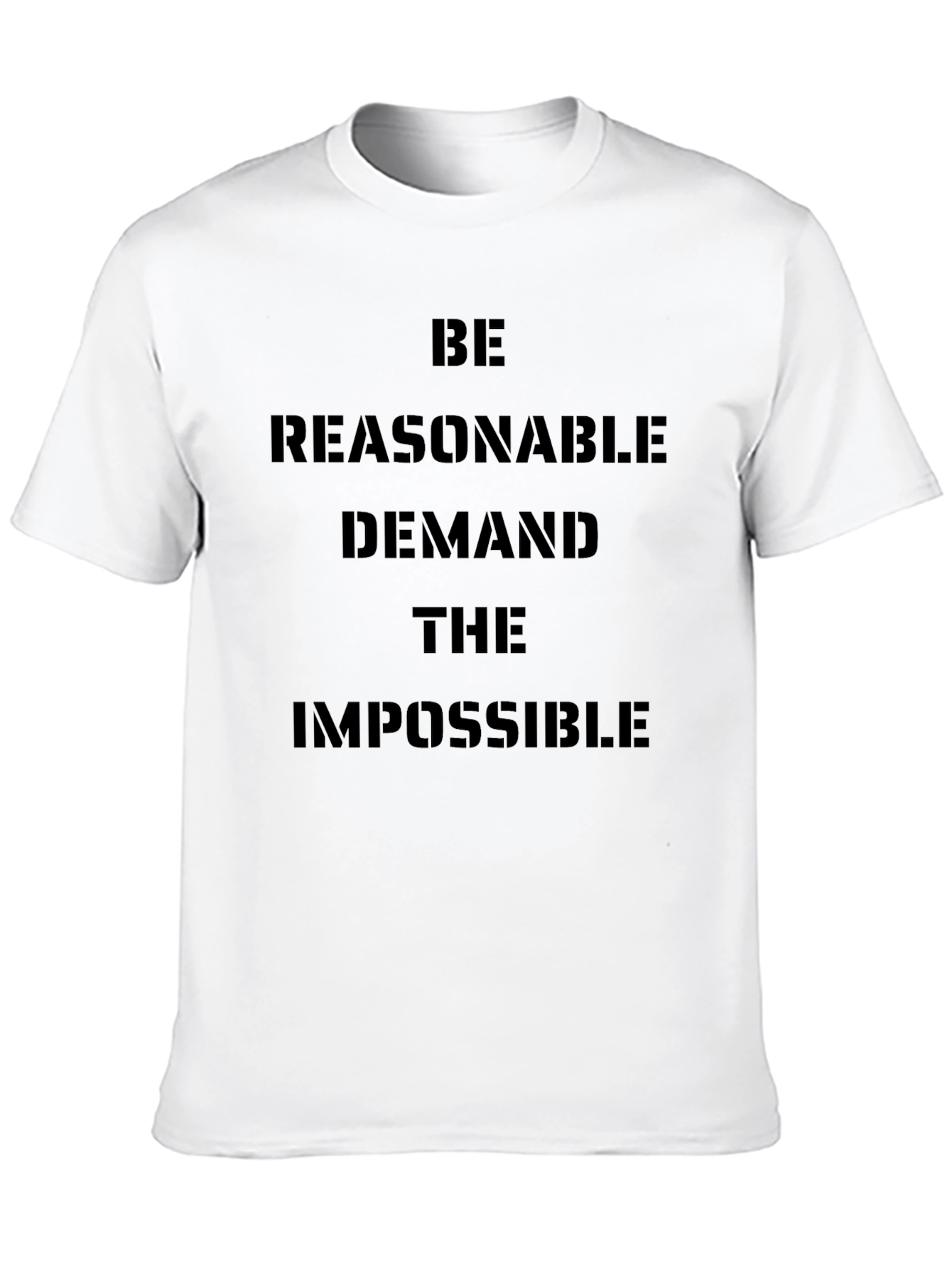 Black Be Reasonable Demand the Impossible Graphic Tee view 10