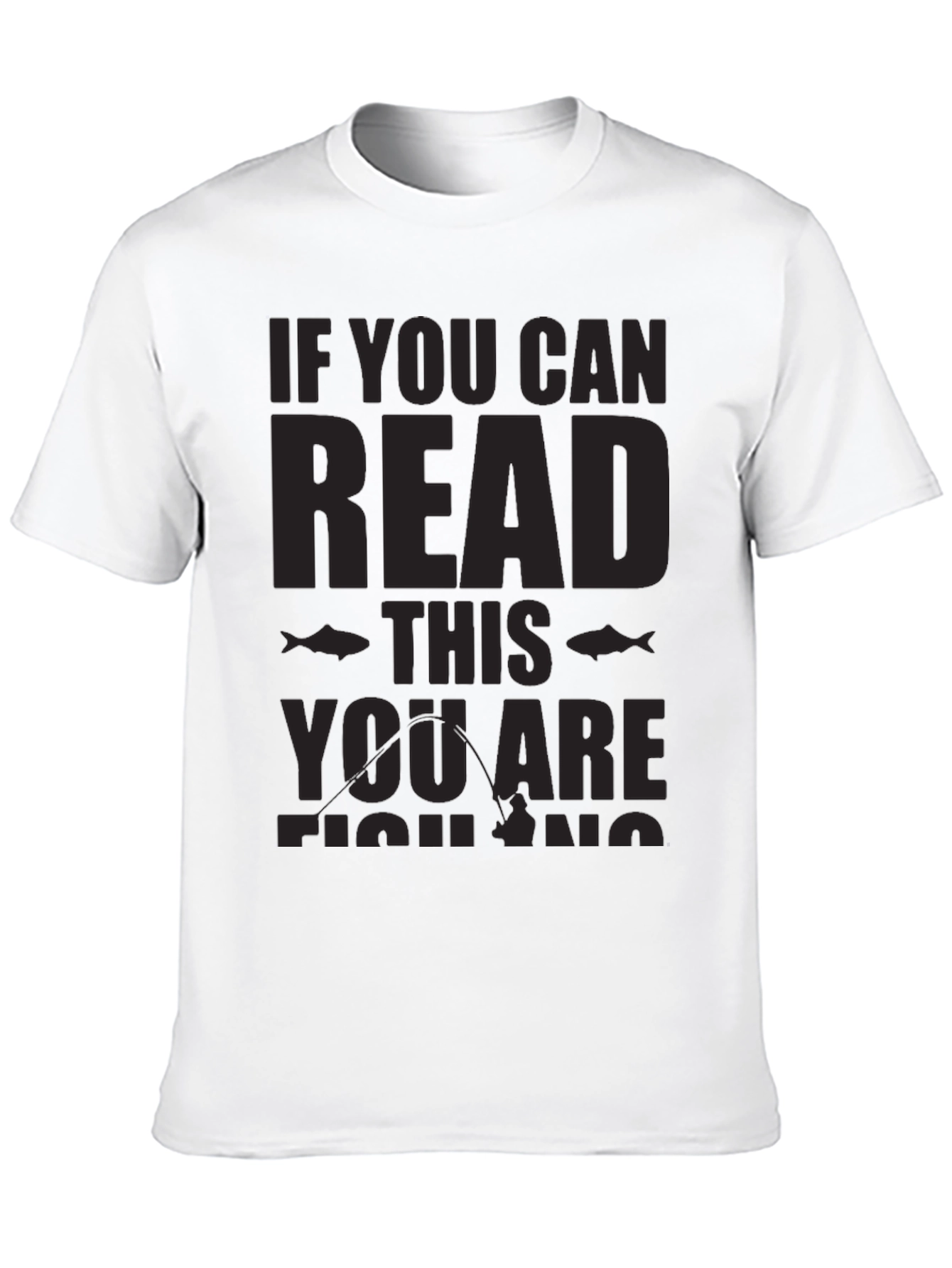 Black Fishing T-Shirt - If You Can Read This, You Are Fishing view 10