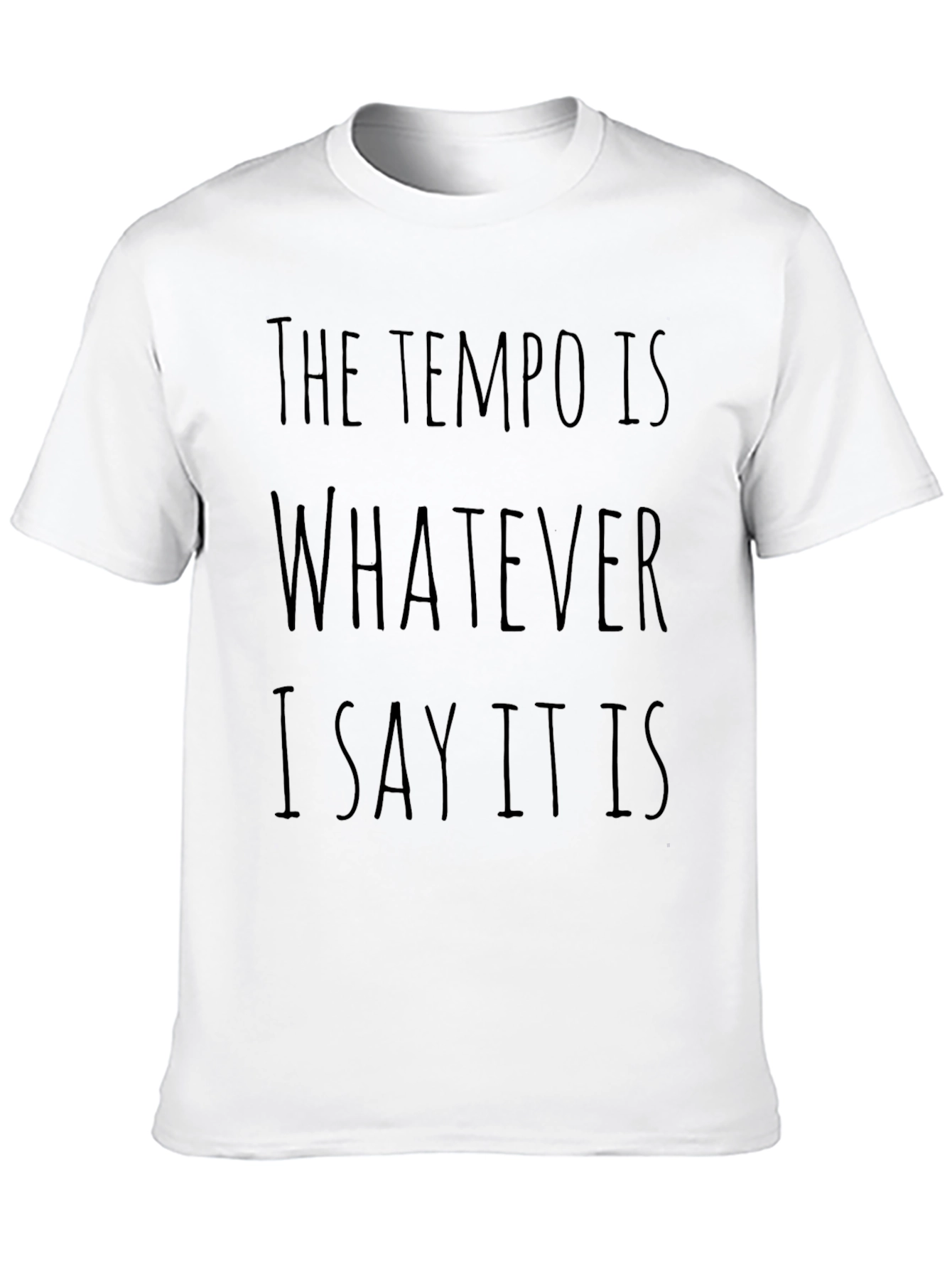 Black Tempo Is Whatever I Say T-Shirt view 10