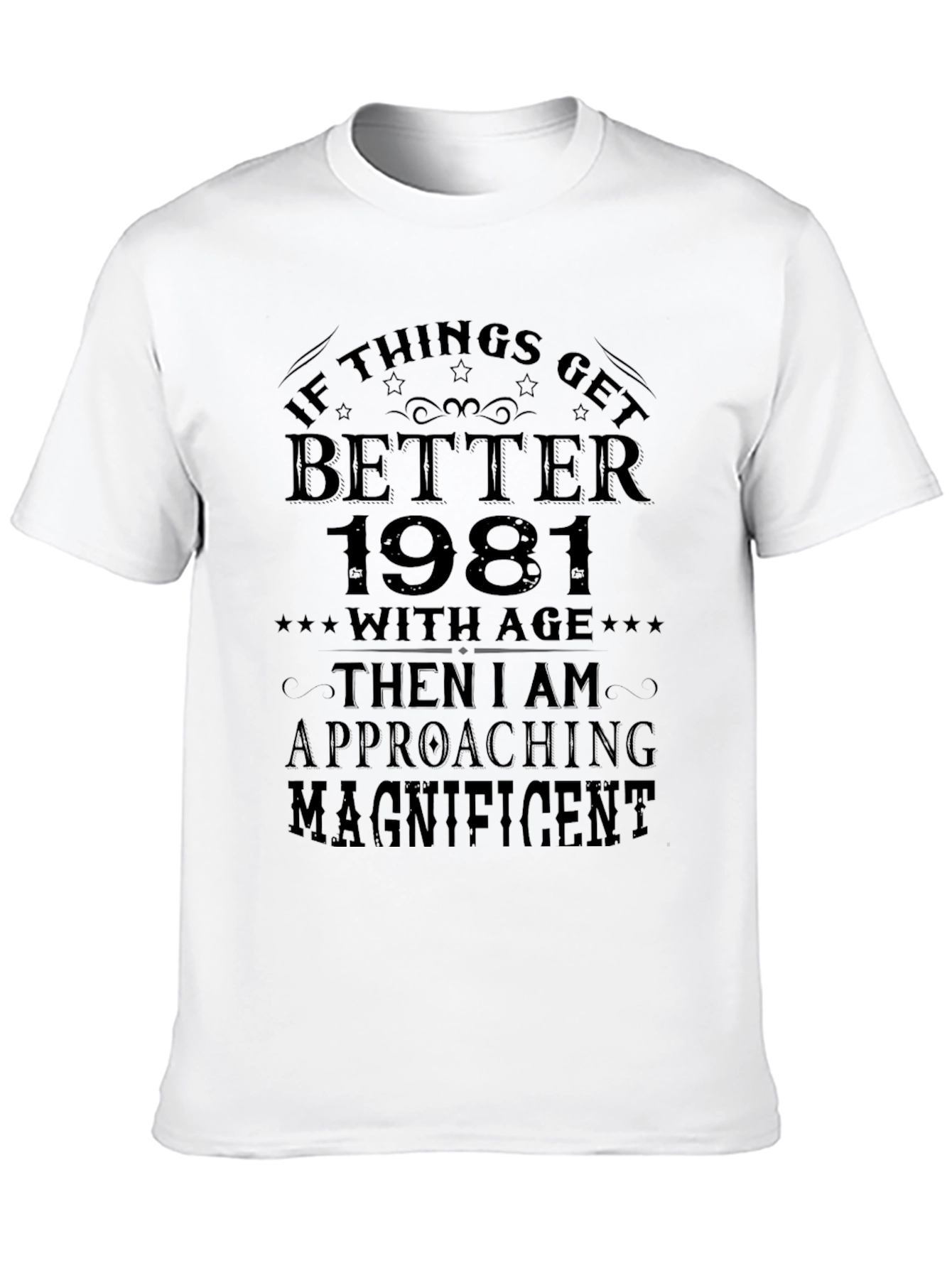 Black Funny 1981 Birthday T-Shirt - Approaching Magnificent! view 10