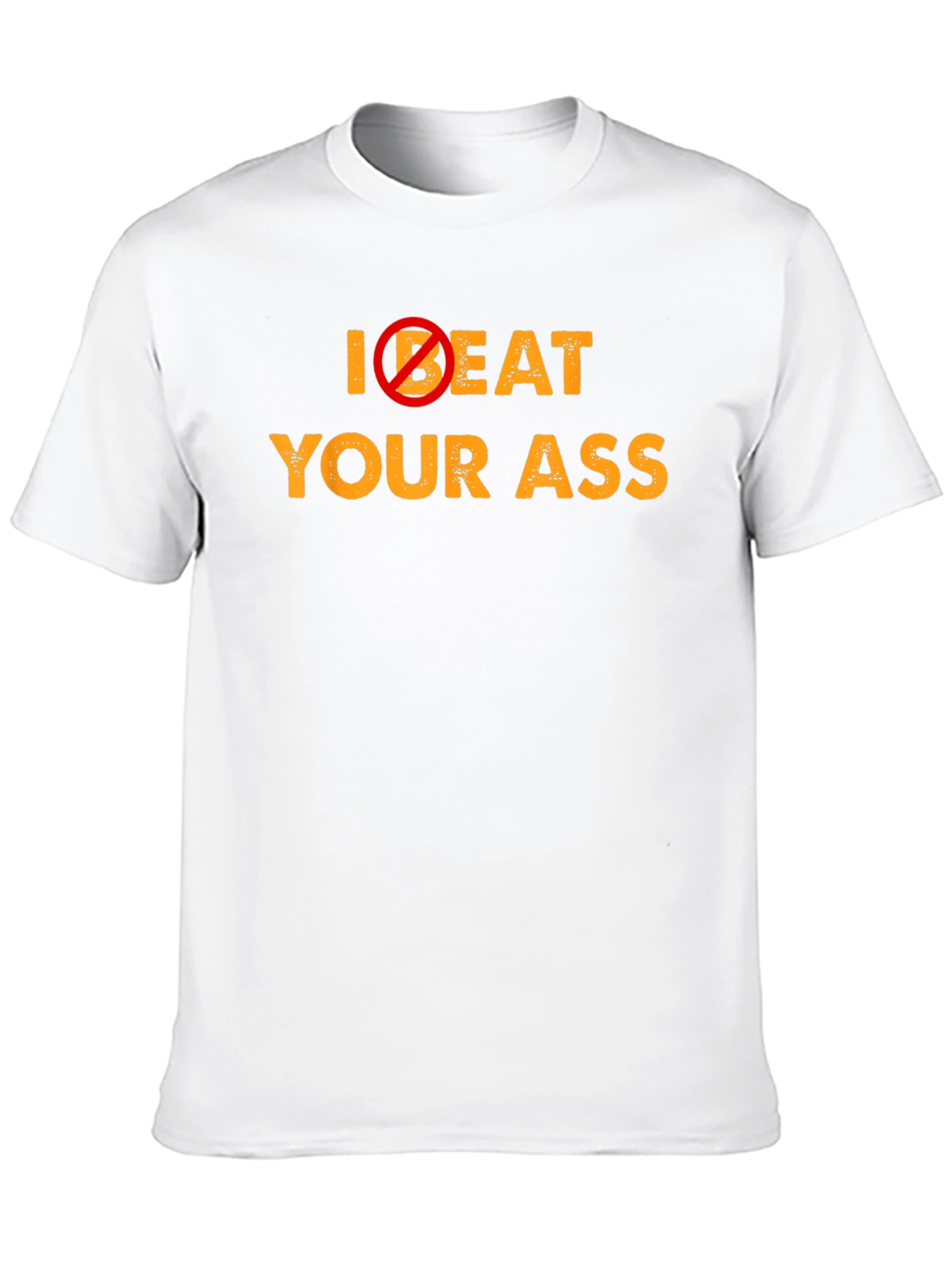 Black I Don't Beat Your Ass Graphic T-Shirt - Funny Slogan Tee view 10