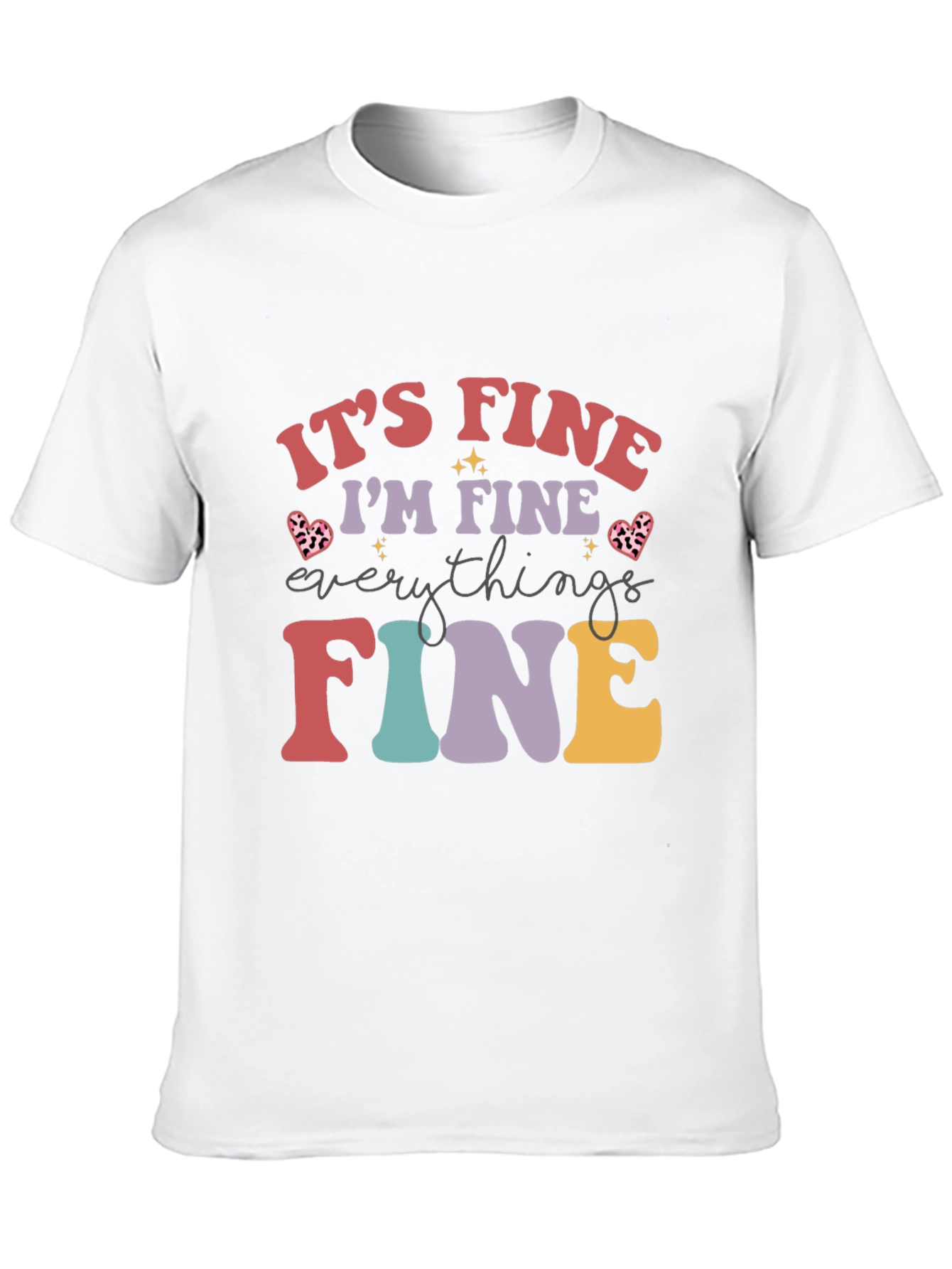 Black It's Fine I'm Fine Everything Is Fine T-Shirt view 10