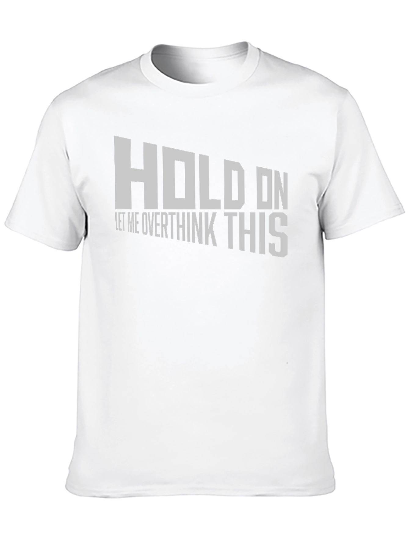Black Hold On Overthink T-Shirt - Funny Sarcastic Tee view 10