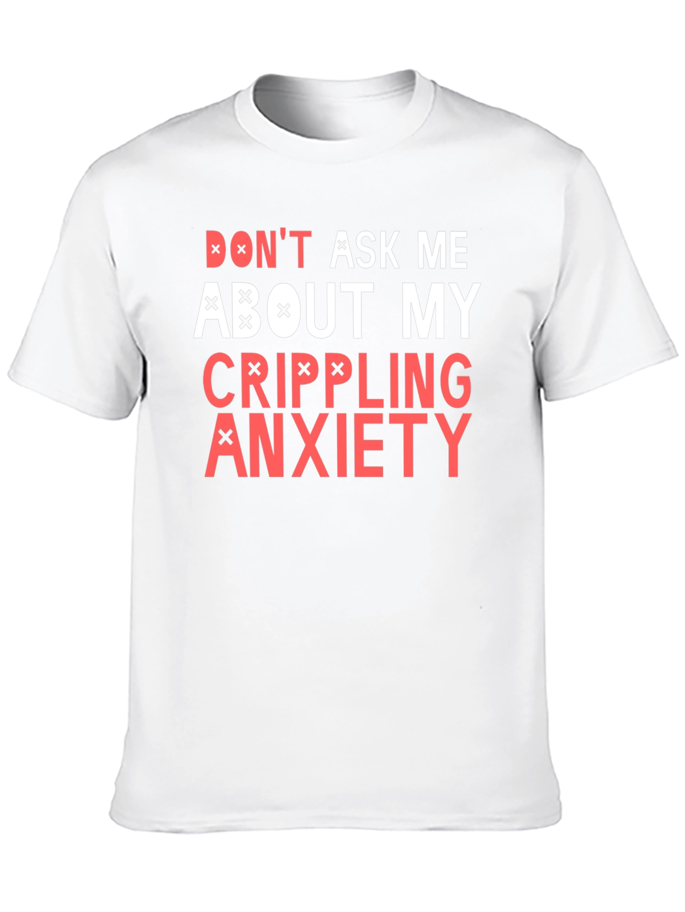 Black Crippling Anxiety T-Shirt - Don't Ask Me Funny Tee view 10