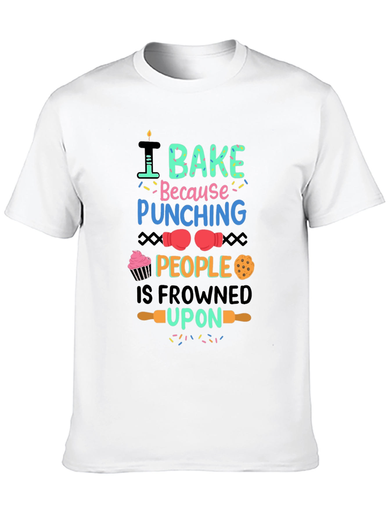 Black I Bake Because Punching People is Frowned Upon Funny T-Shirt view 10