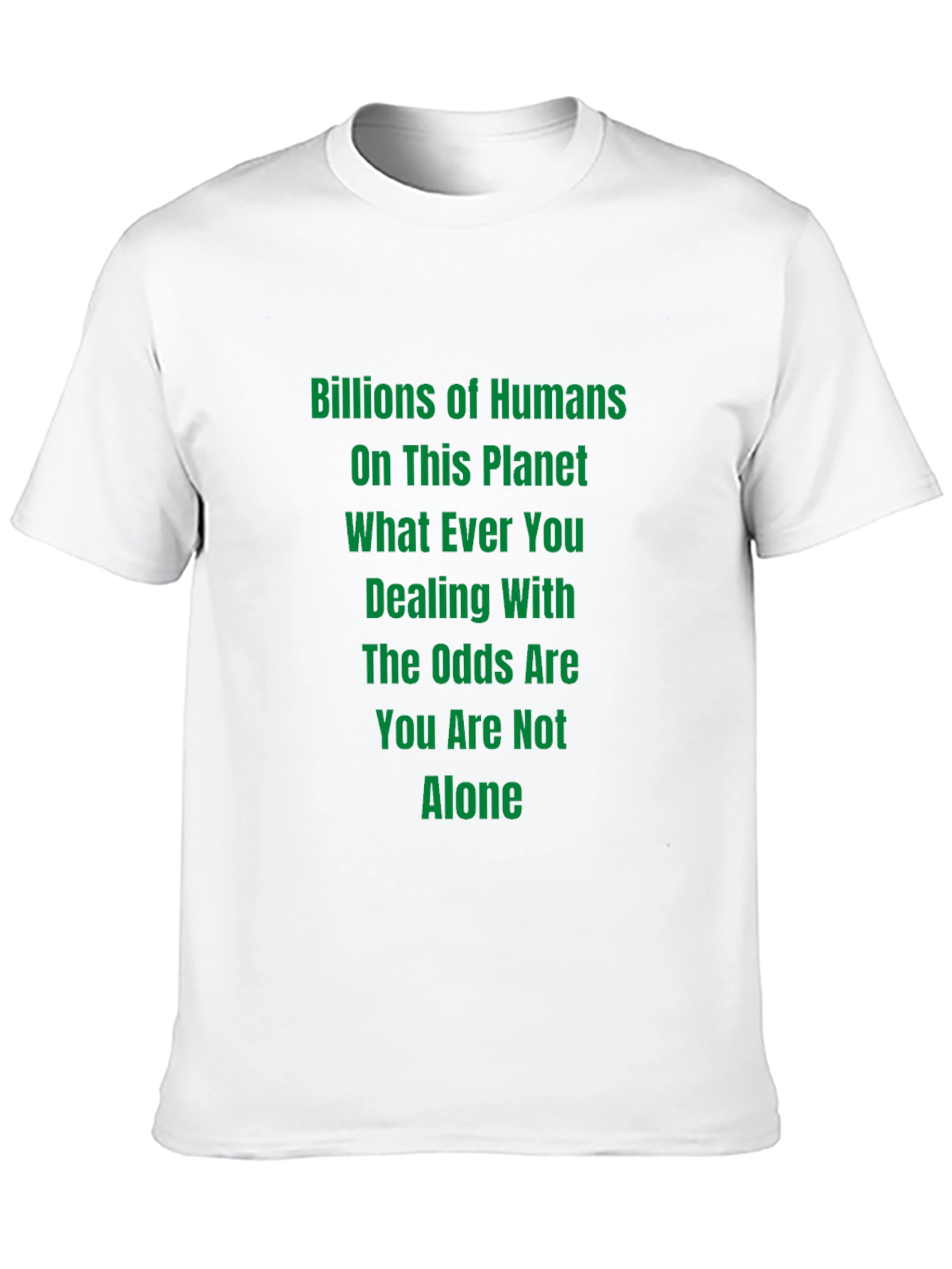 Black Motivational T-Shirt: Billions of Humans - You Are Not Alone view 10
