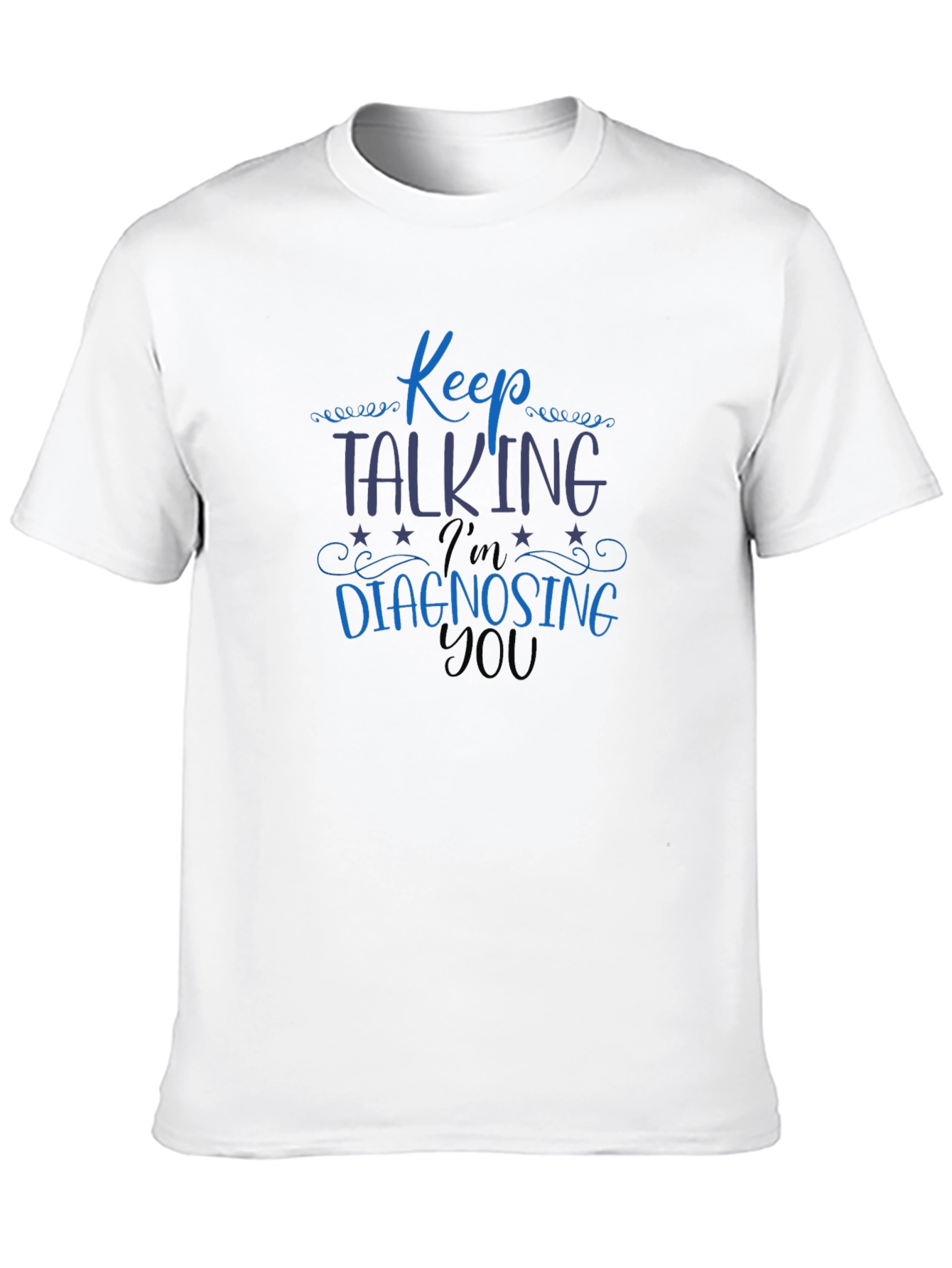 Black Keep Talking I'm Diagnosing You Tee view 10