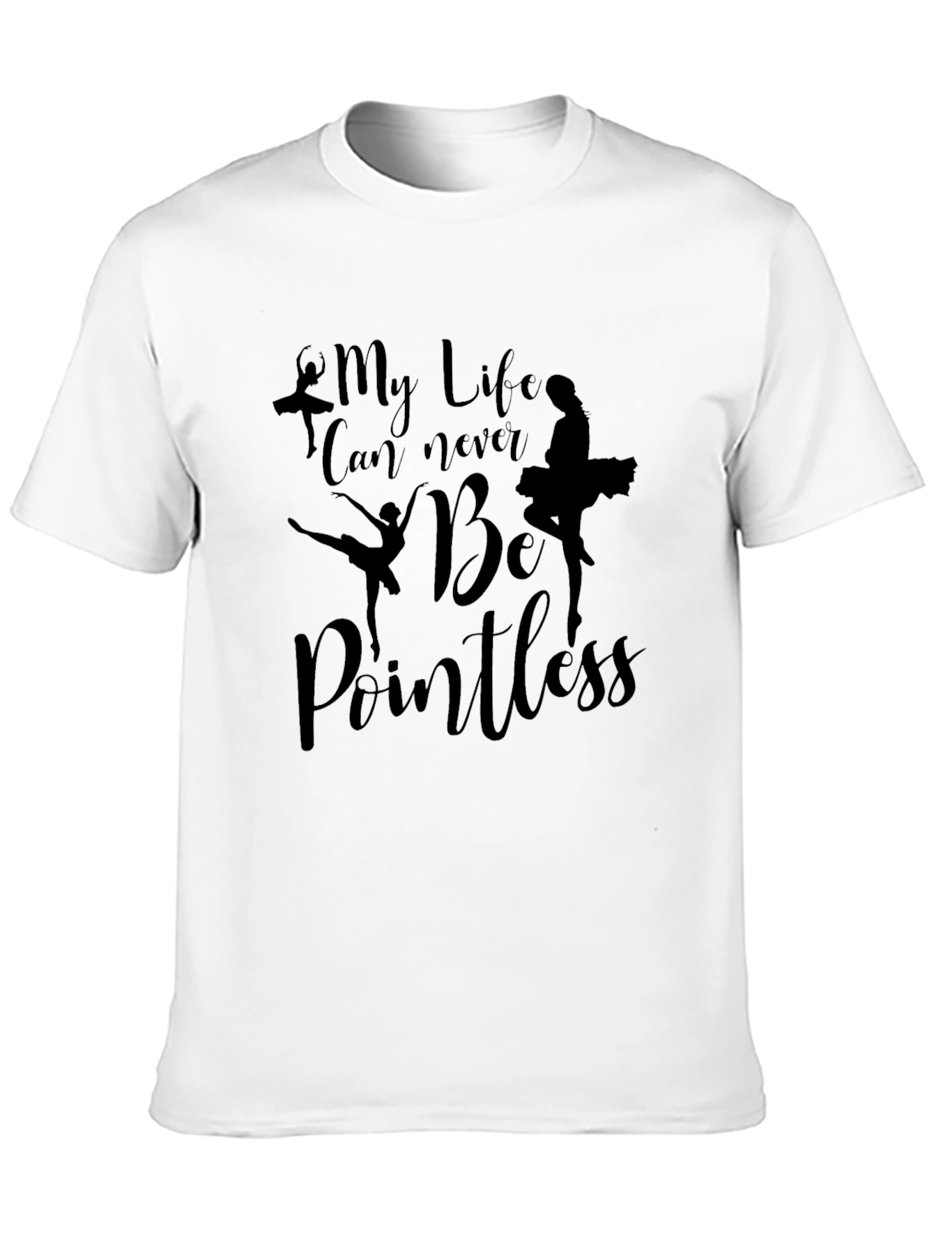 Black Ballet Dancer "My Life Can Never Be Pointless" Graphic Tee view 10