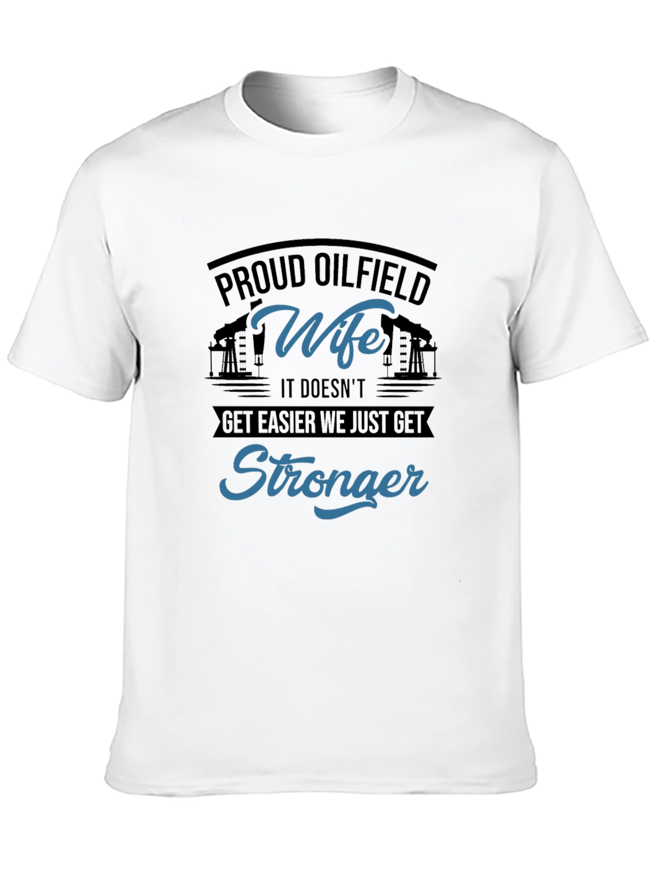 Black Proud Oilfield Wife T-Shirt - Stronger view 10