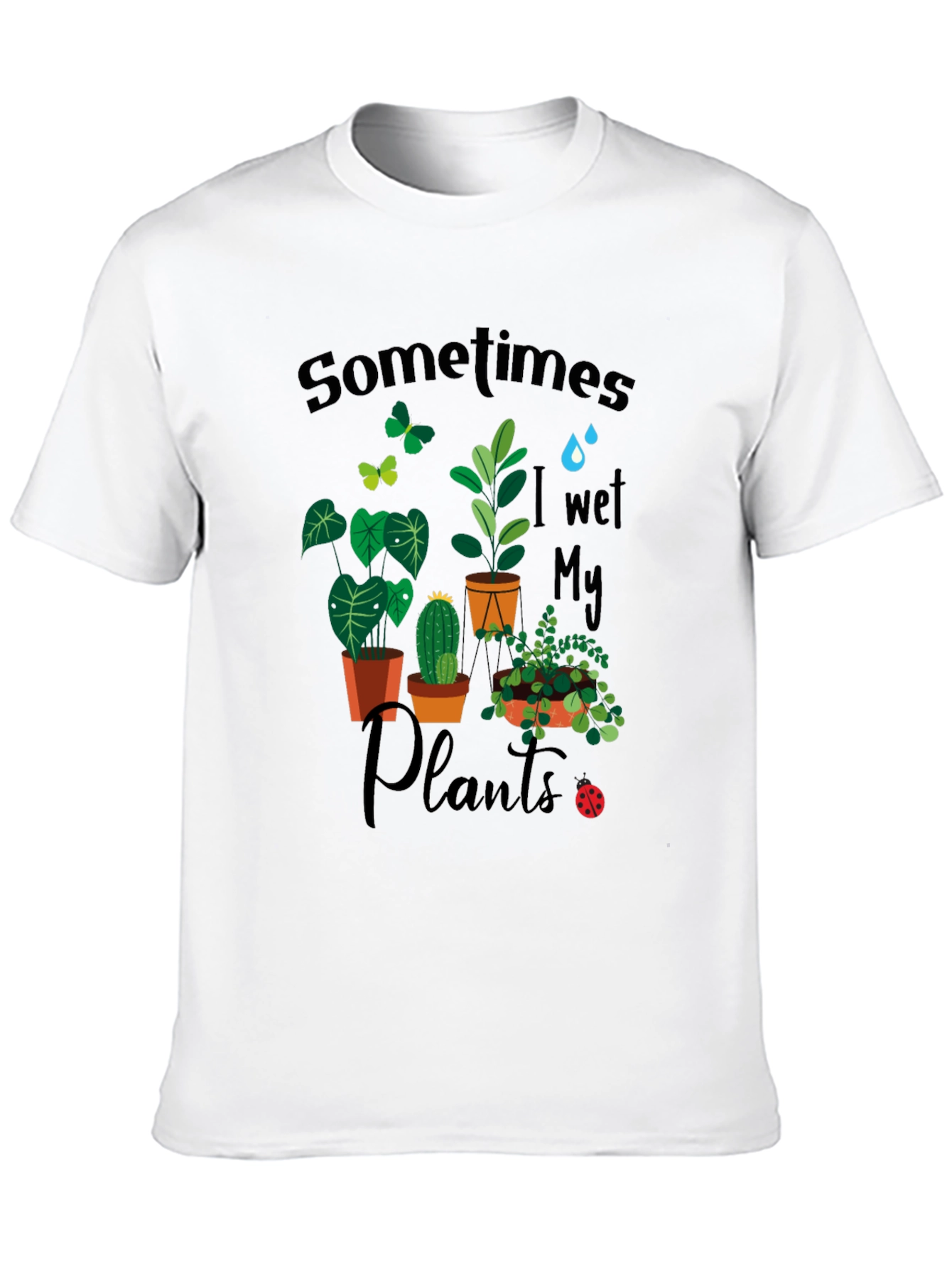 Black Sometimes I Wet My Plants Graphic T-Shirt view 10