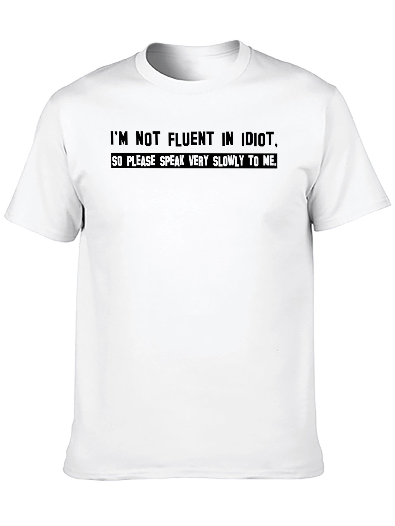 Black Humorous Graphic Tee - Not Fluent In Idiot view 10