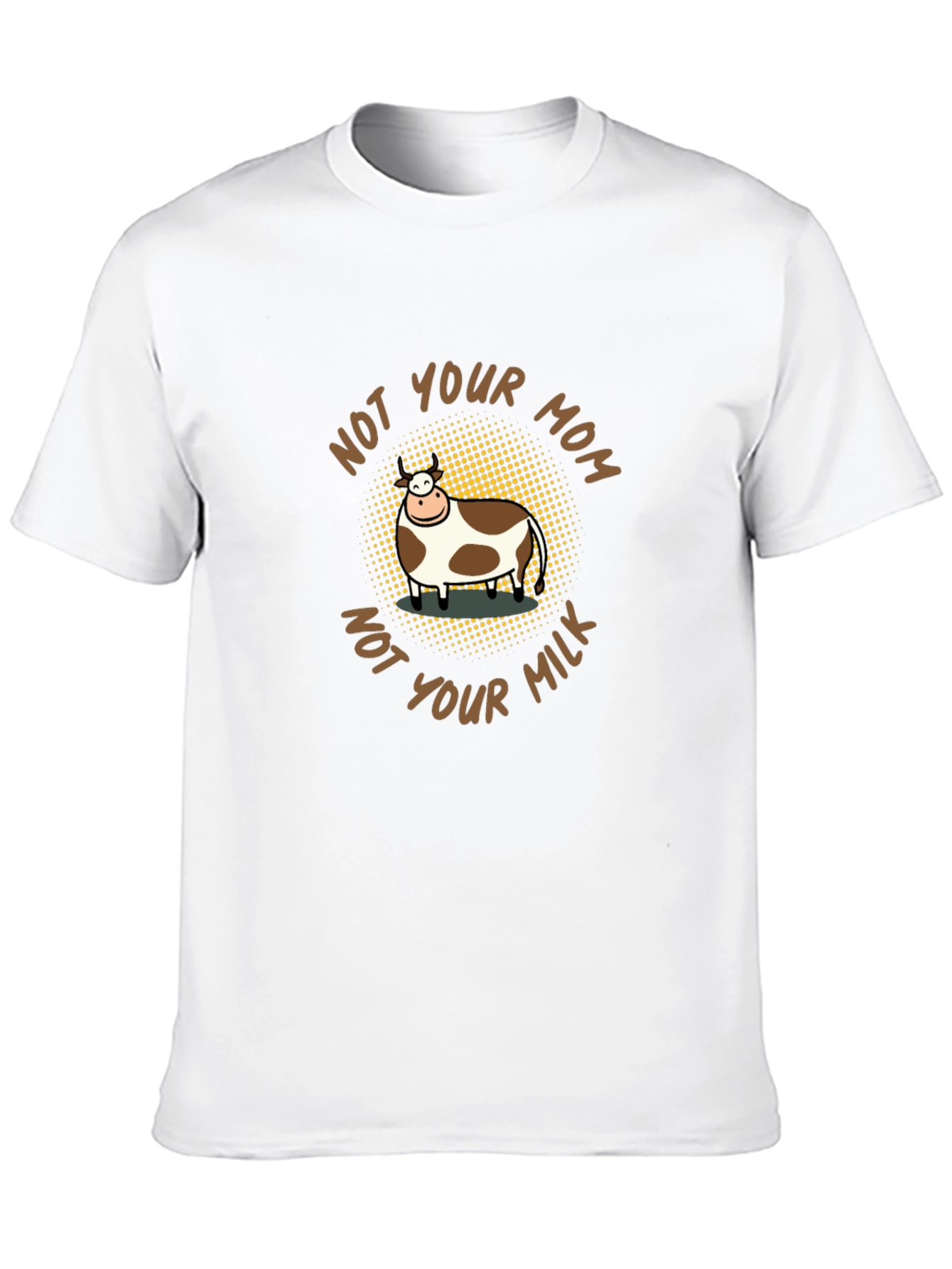 Not Your Mom Not Your Milk Vegan T-Shirt - 10