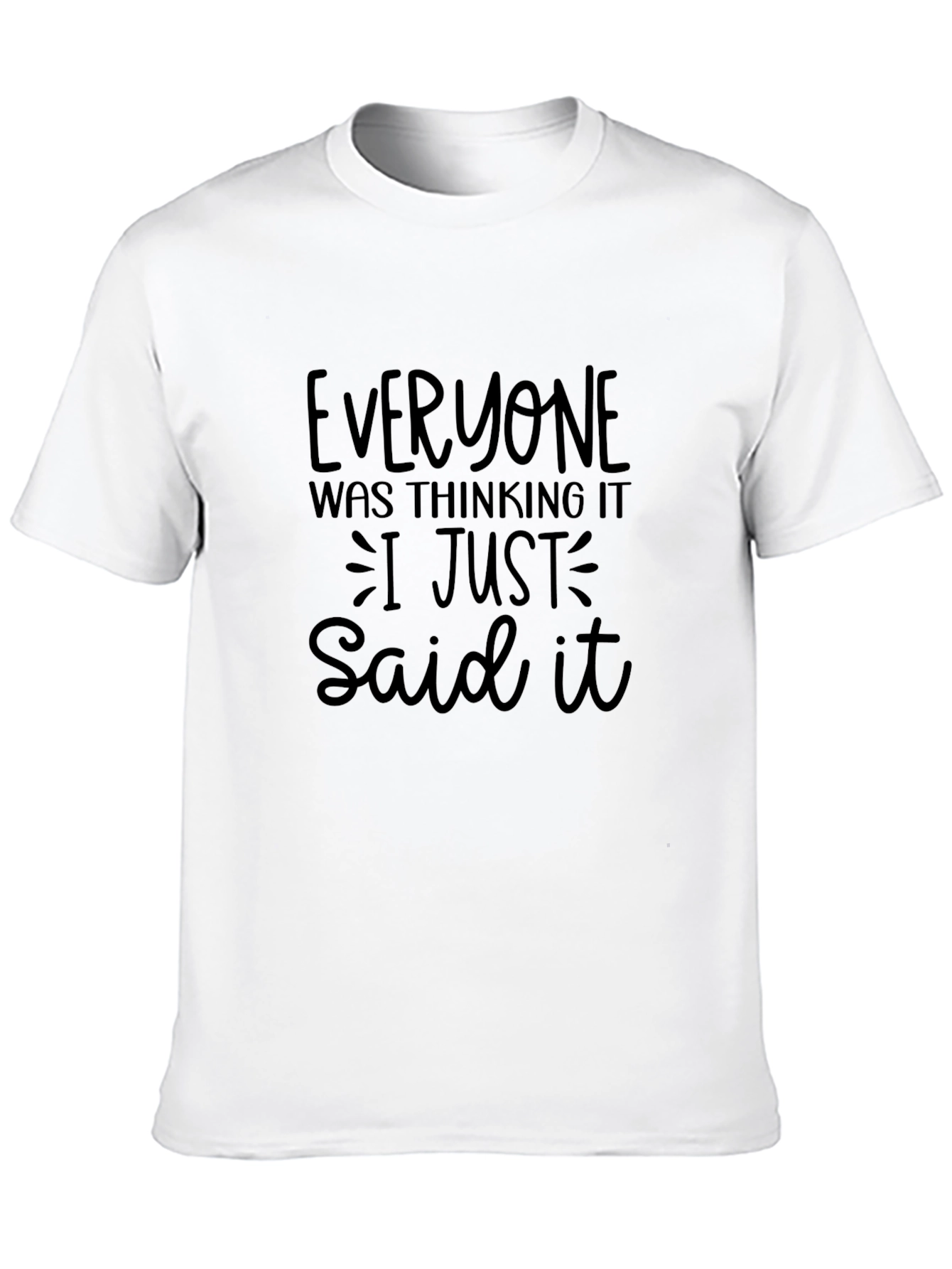 Black Funny Saying T-Shirt - Everyone Was Thinking It view 10