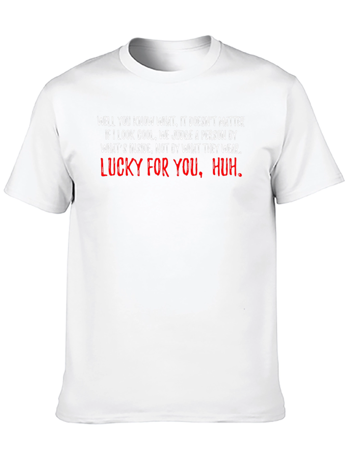 Black Funny Graphic T-Shirt - "Lucky For You, Huh" view 10