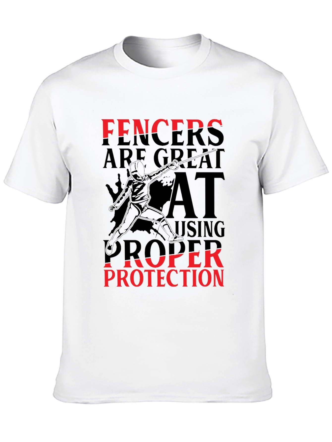 Black Funny Fencing T-Shirt - Fencers are Great at Using Proper Protection view 10