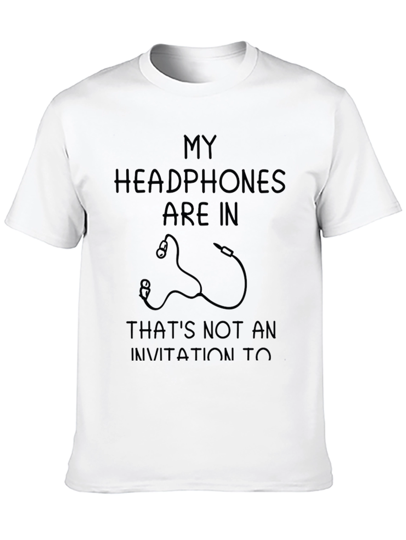 Black Headphones In - Sarcastic Graphic Tee view 10