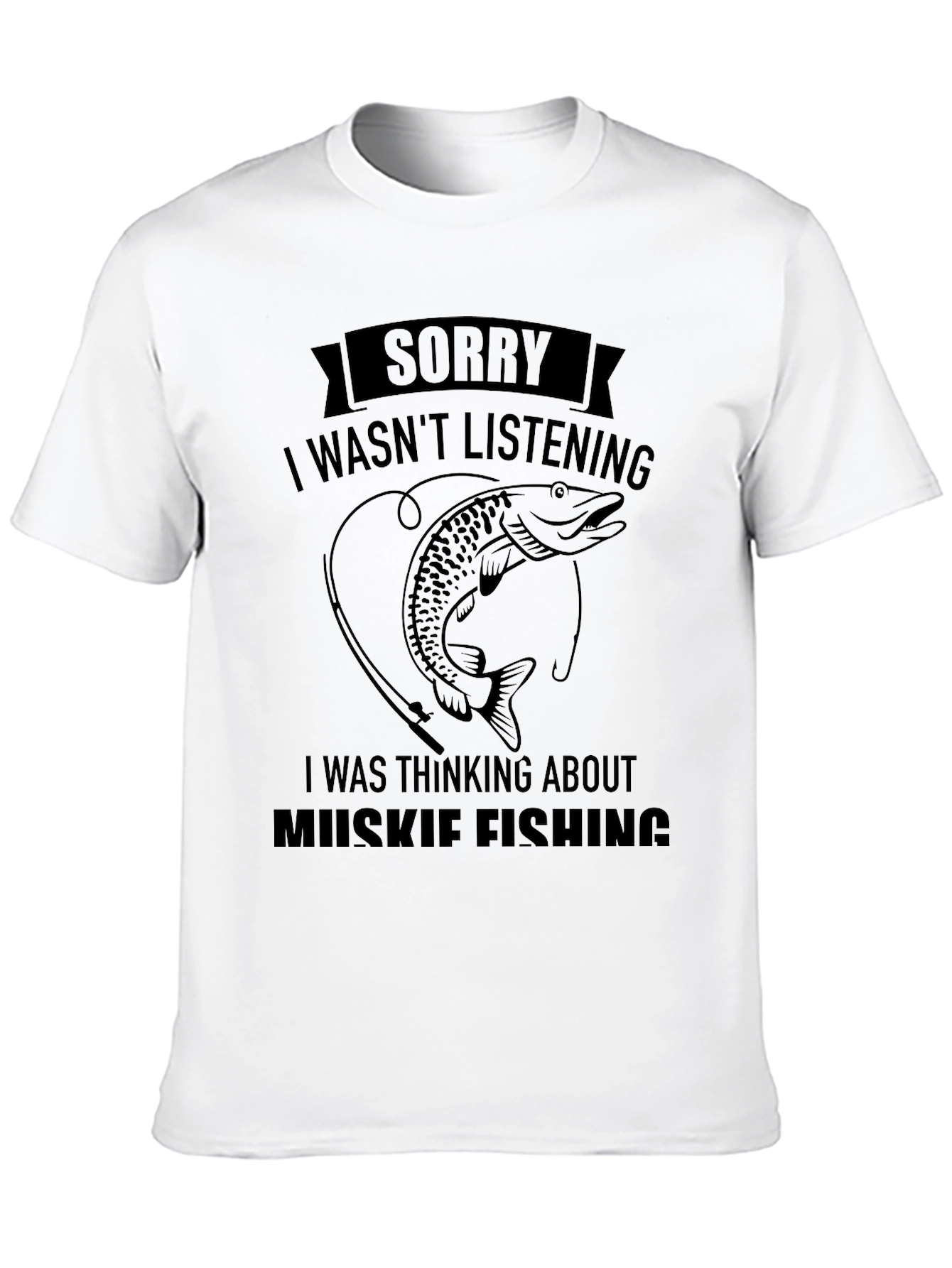 Black Muskie Fishing T-Shirt - Sorry Not Listening view 10