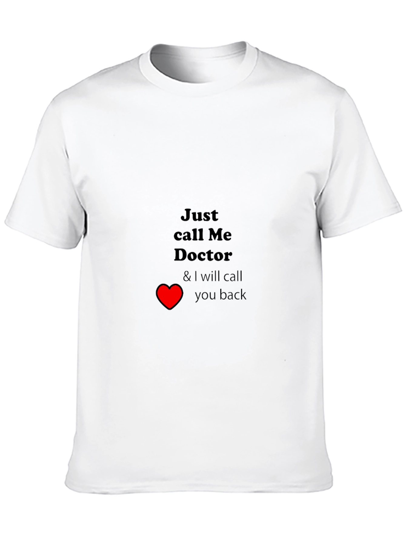 Black Just Call Me Doctor T-Shirt - Funny Medical Tee view 10