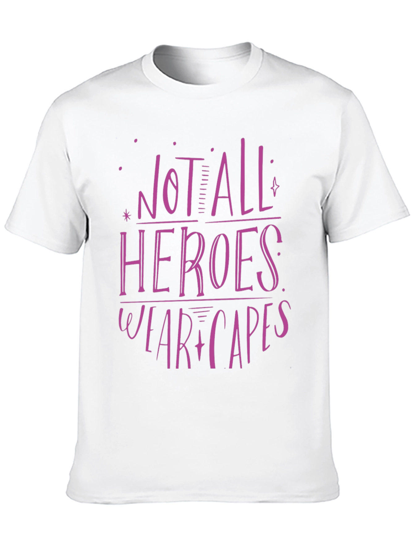 Not All Heroes Wear Capes T-Shirt - 10