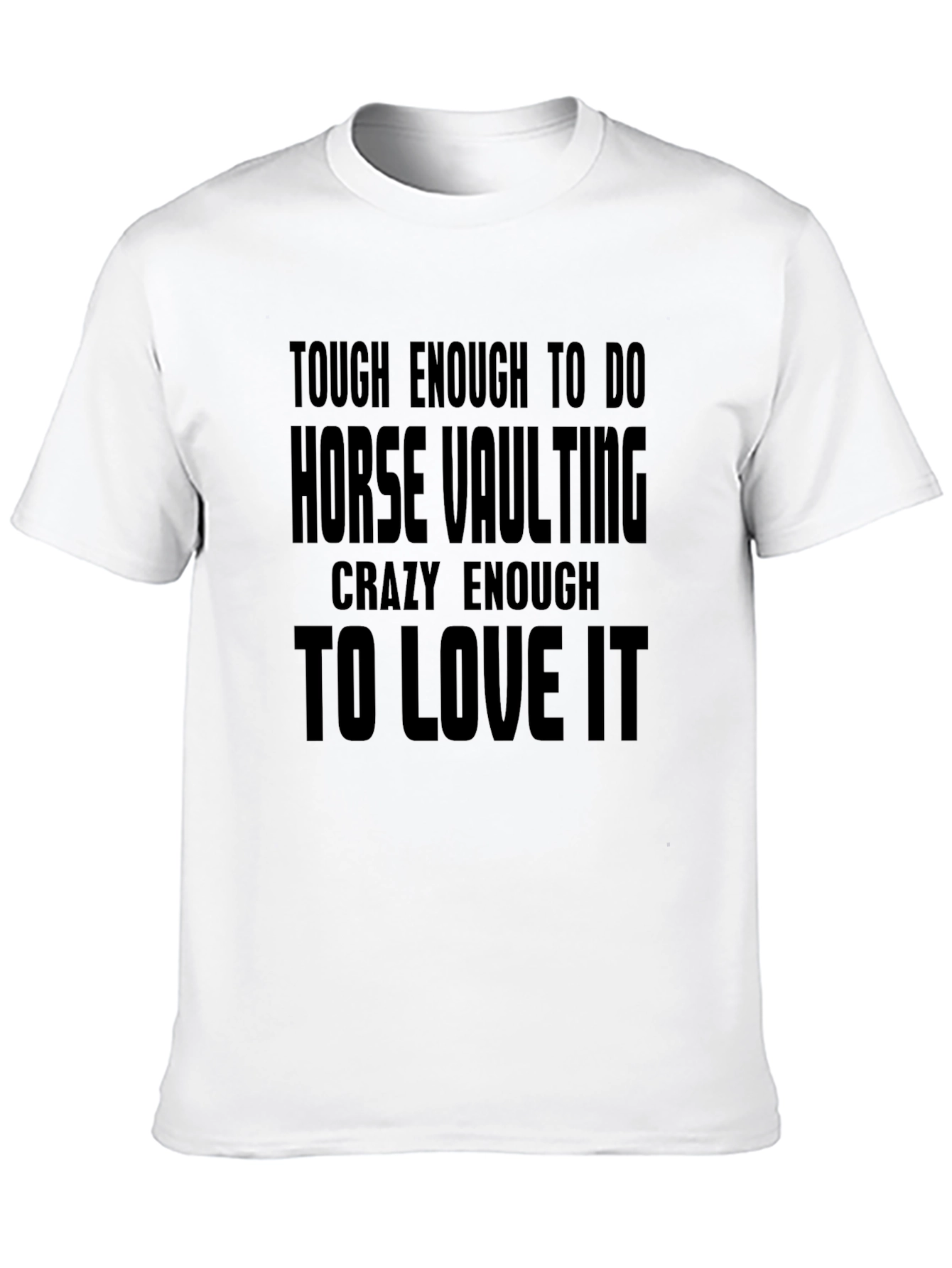 Black Horse Vaulting T-Shirt: Tough & Crazy to Love It view 10