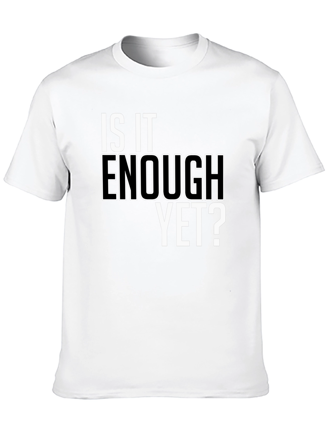Black Is It Enough Yet? Graphic Tee - Bold Statement Shirt view 10