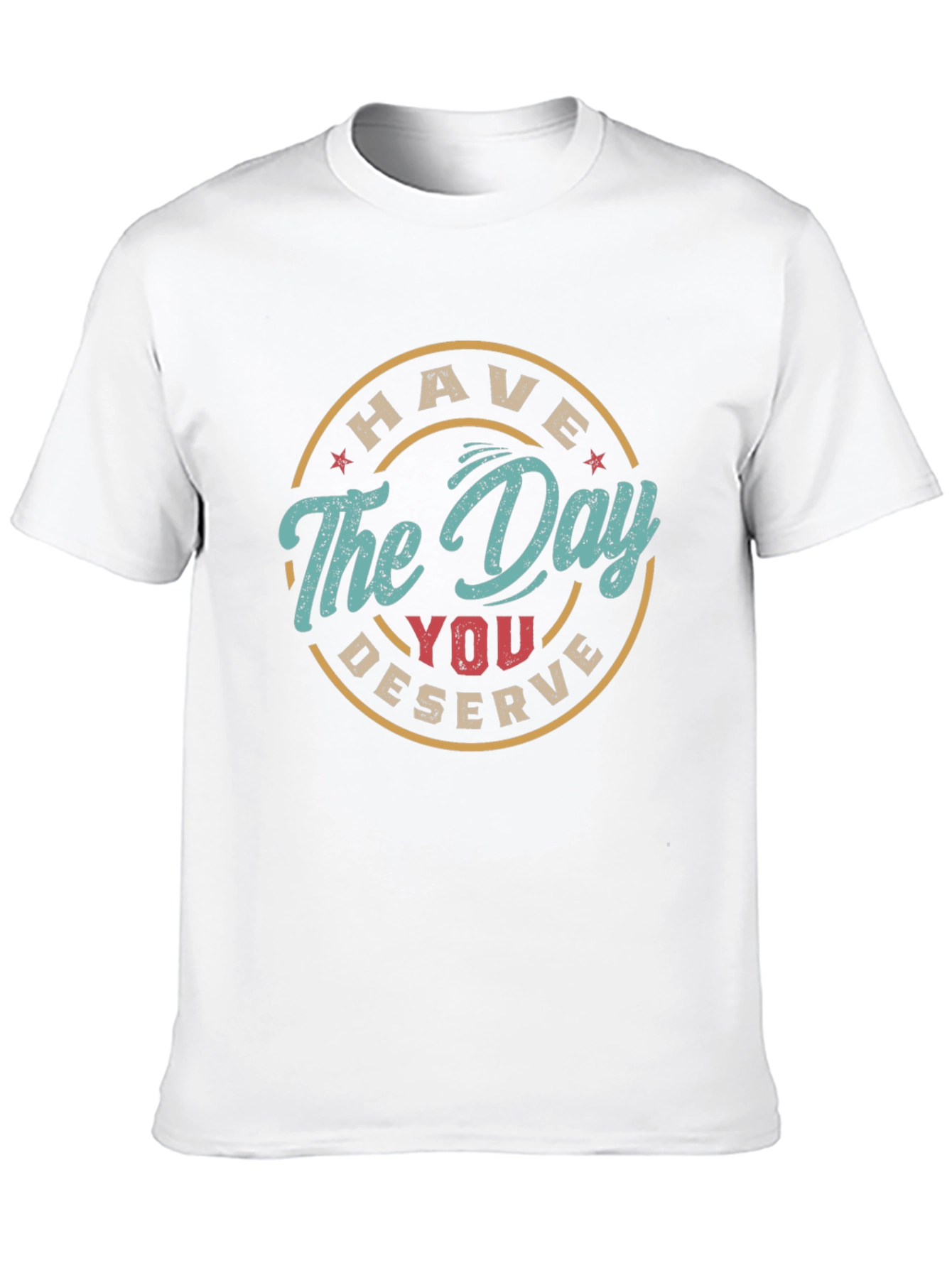 Black Have The Day You Deserve Graphic Tee view 10