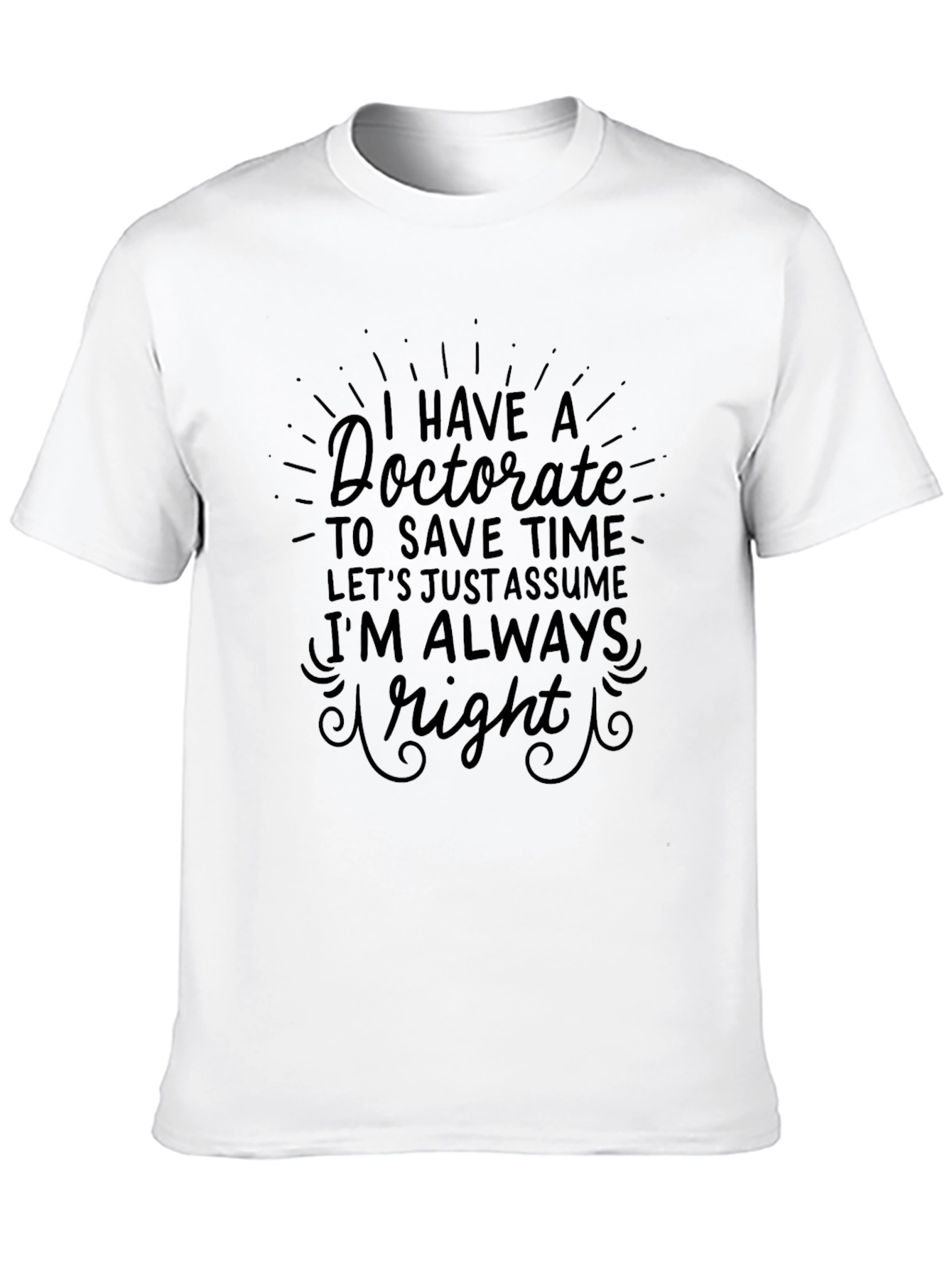 Black Doctorate Always Right Black Graphic Tee view 10