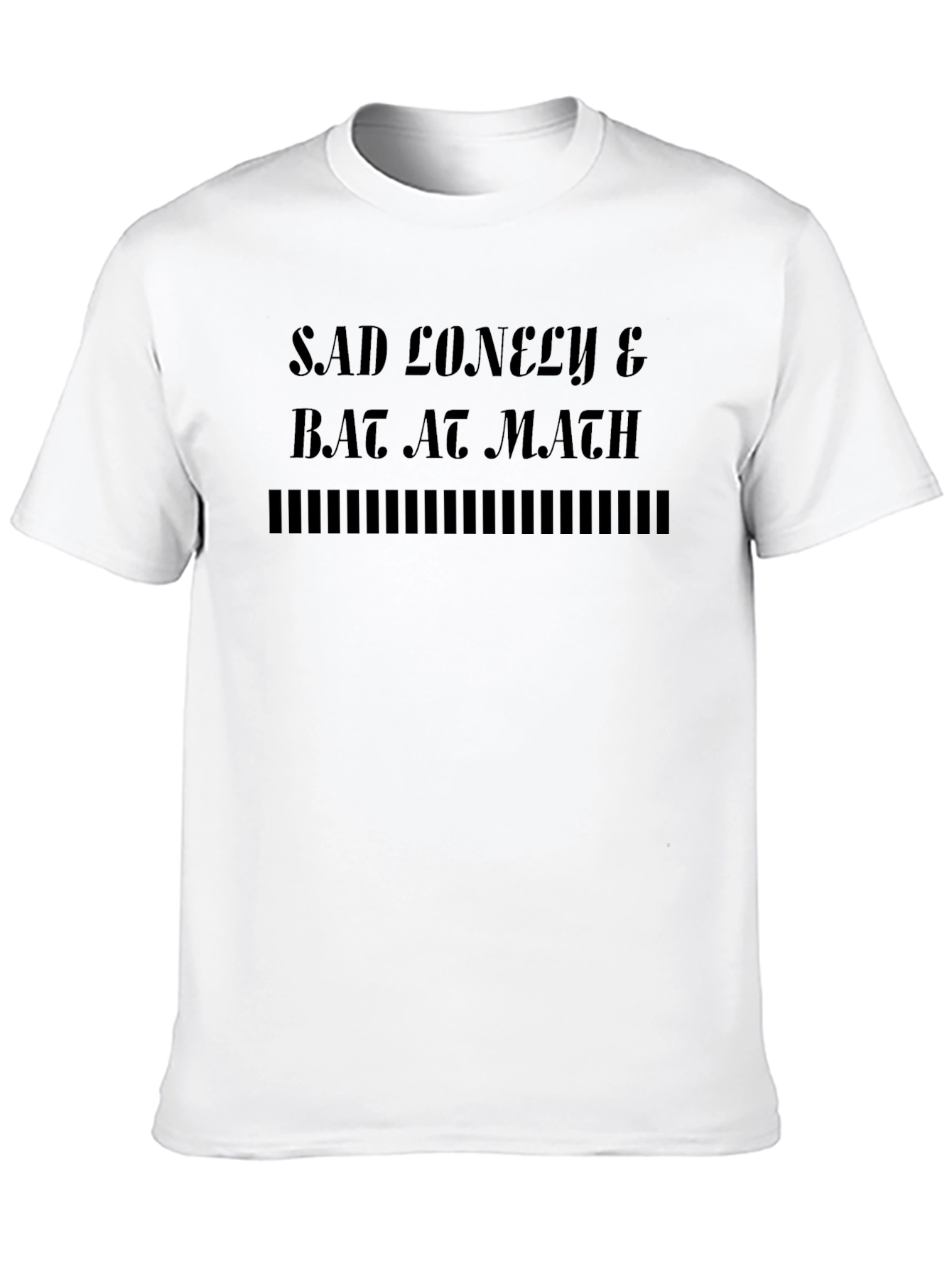 Black Sad Lonely & Bad at Math Black T-Shirt view 10