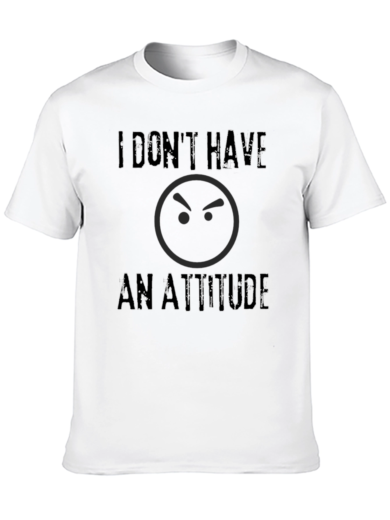Black I Don't Have An Attitude T-Shirt - Sarcastic Graphic Tee view 10