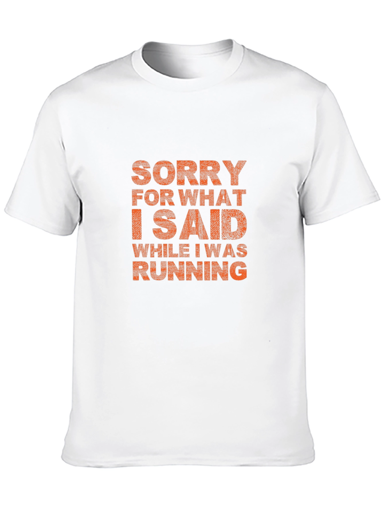 Funny Running T-Shirt - Sorry For What I Said - 10