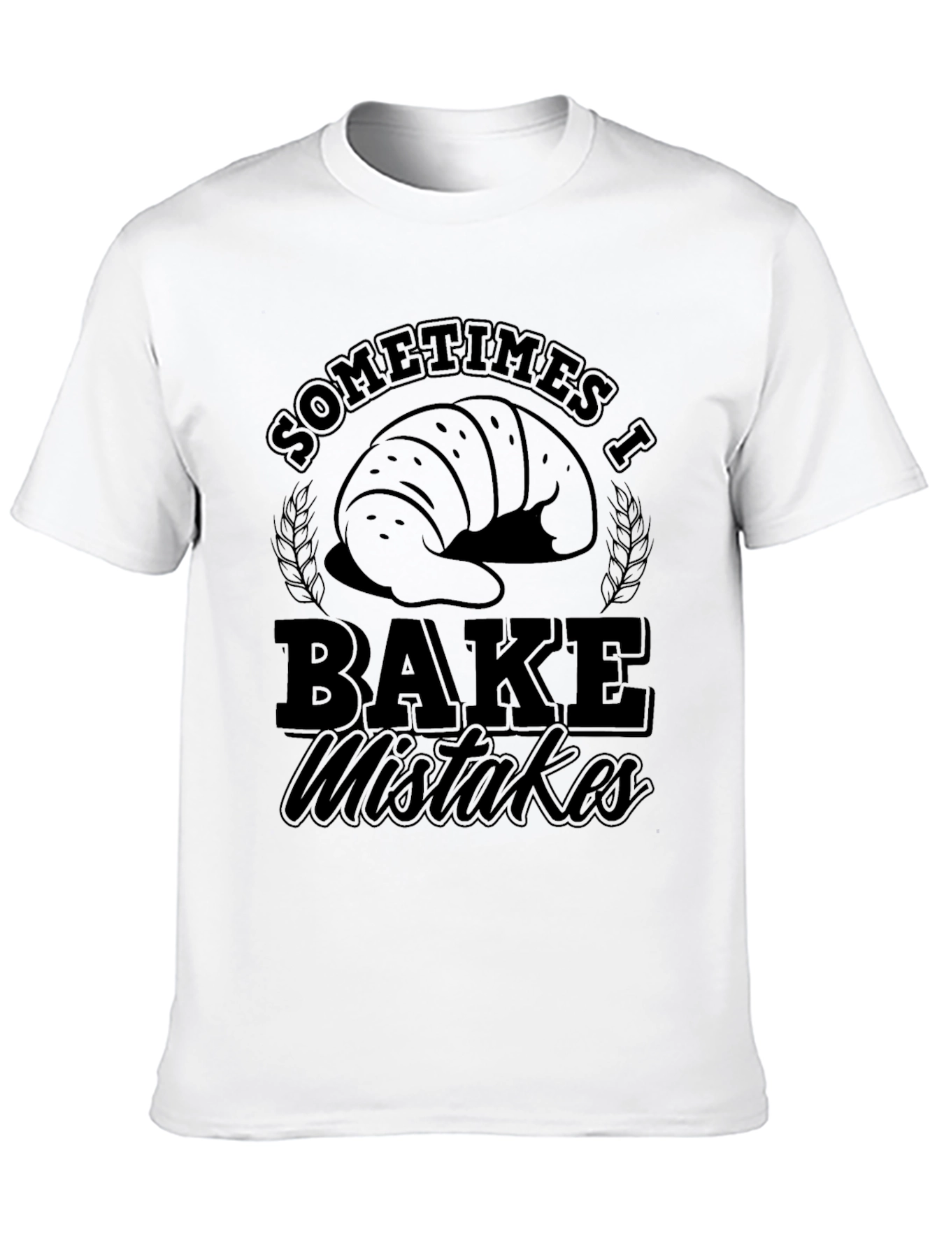 Black Funny Baking T-Shirt - Sometimes I Bake Mistakes view 10