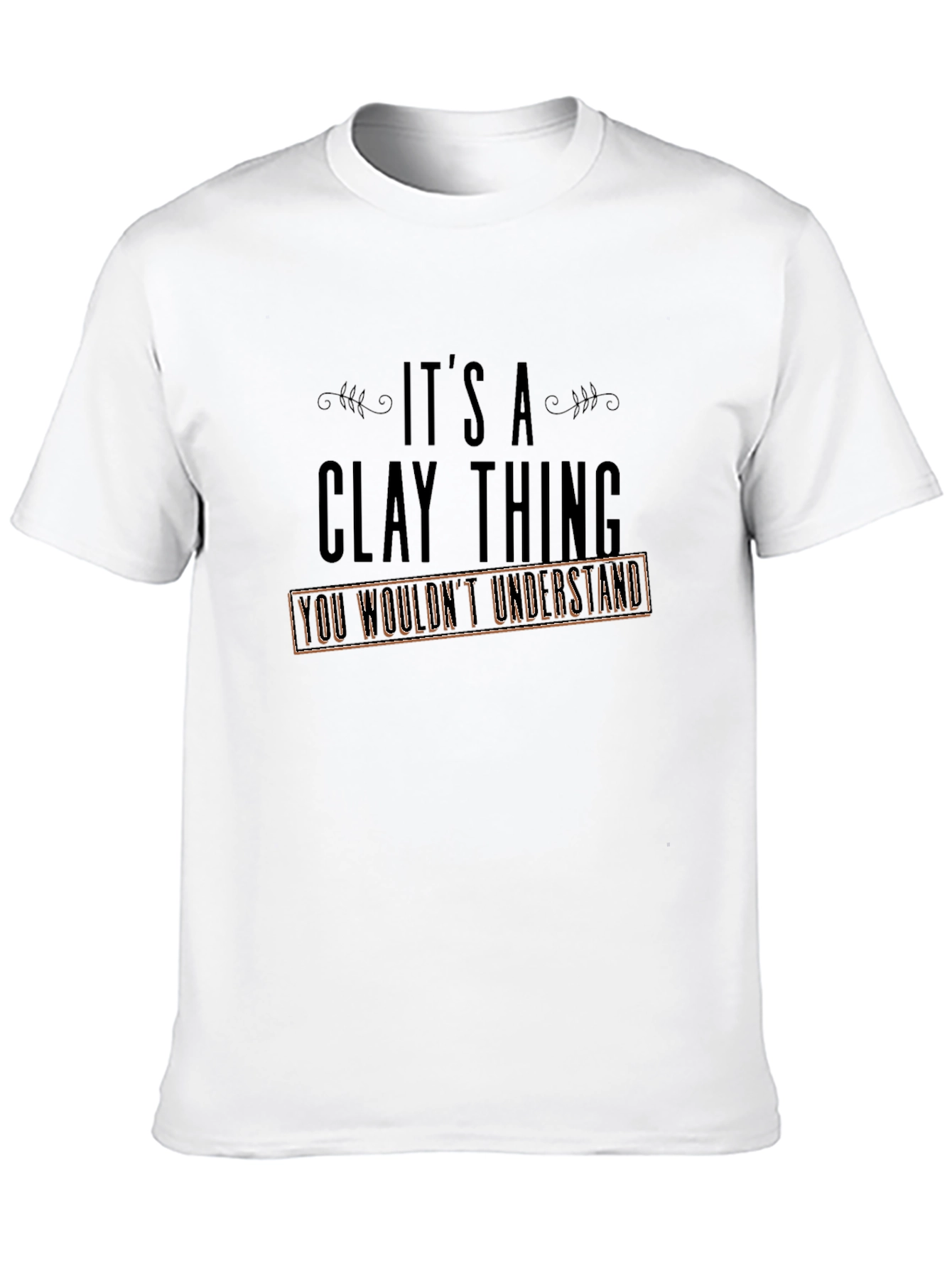 Black It's a Clay Thing T-Shirt view 10