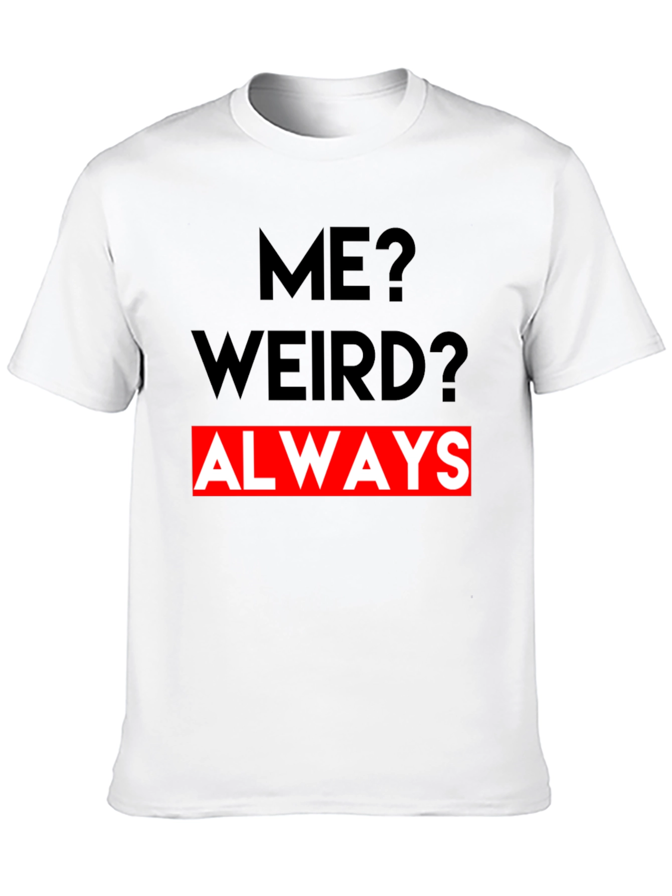 Black Me? Weird? Always - Graphic Tee view 10