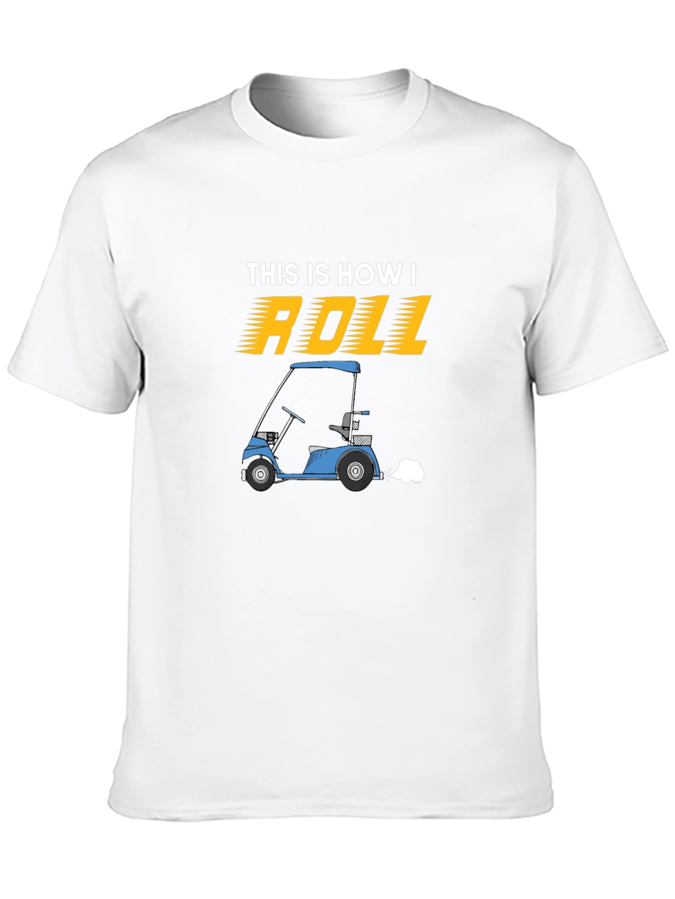 Black This Is How I Roll Golf Cart T-Shirt view 10