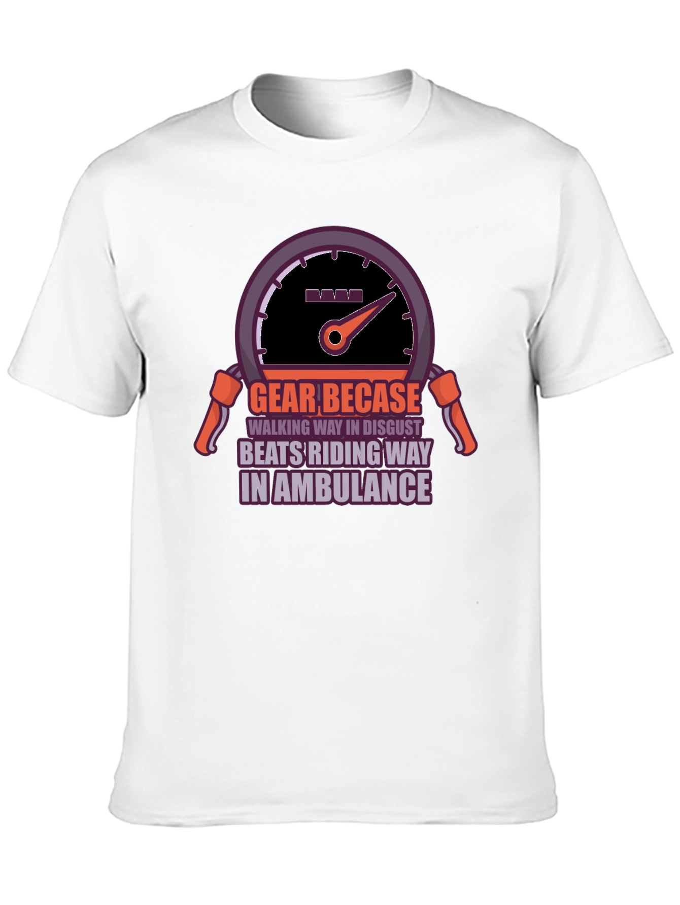 Black Gear Because T-Shirt - Riding in Ambulance Graphic Tee view 10