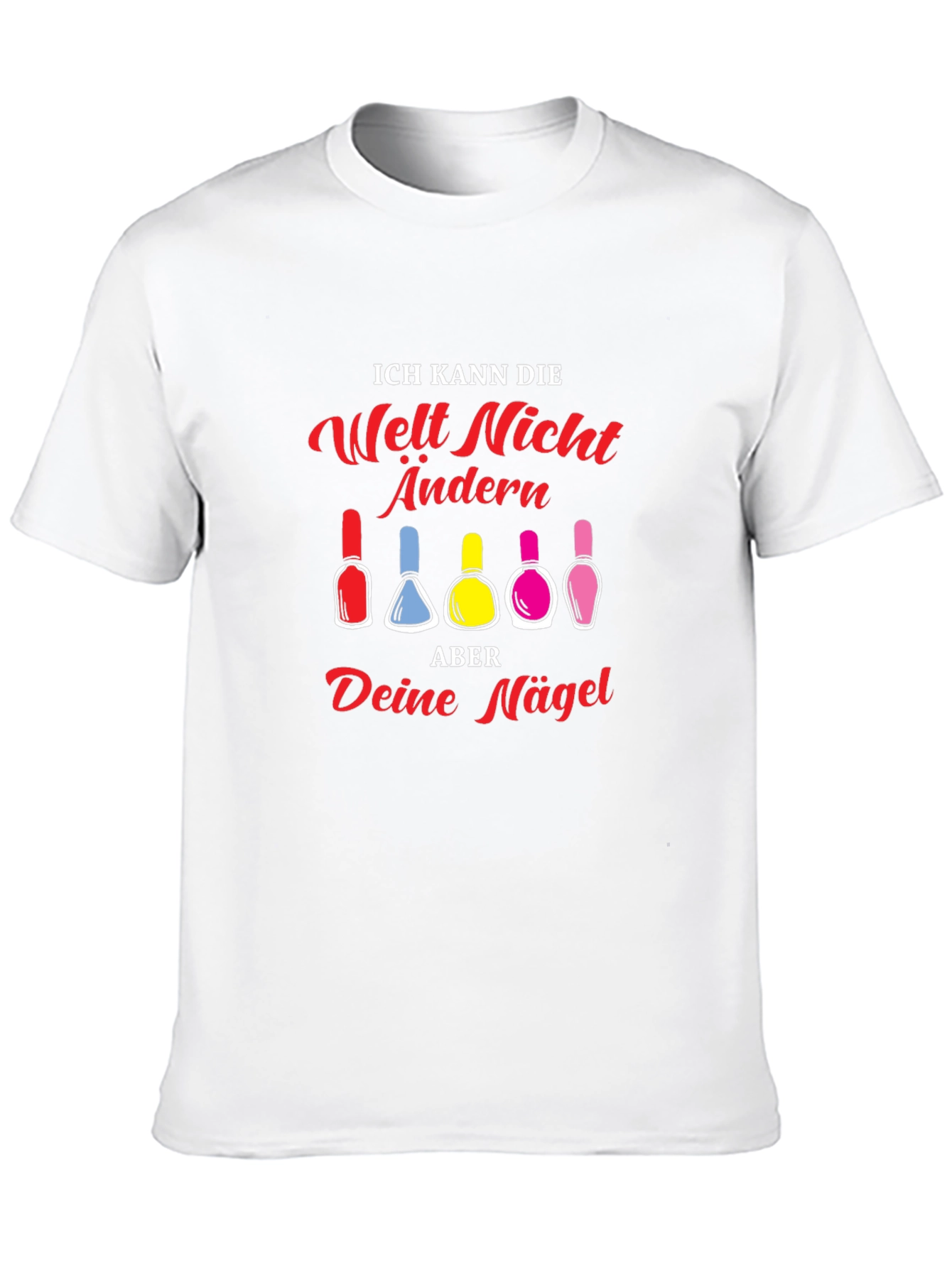 Black Funny Nail Technician T-Shirt - Ich Kann Die Welt Nicht Andern view 10