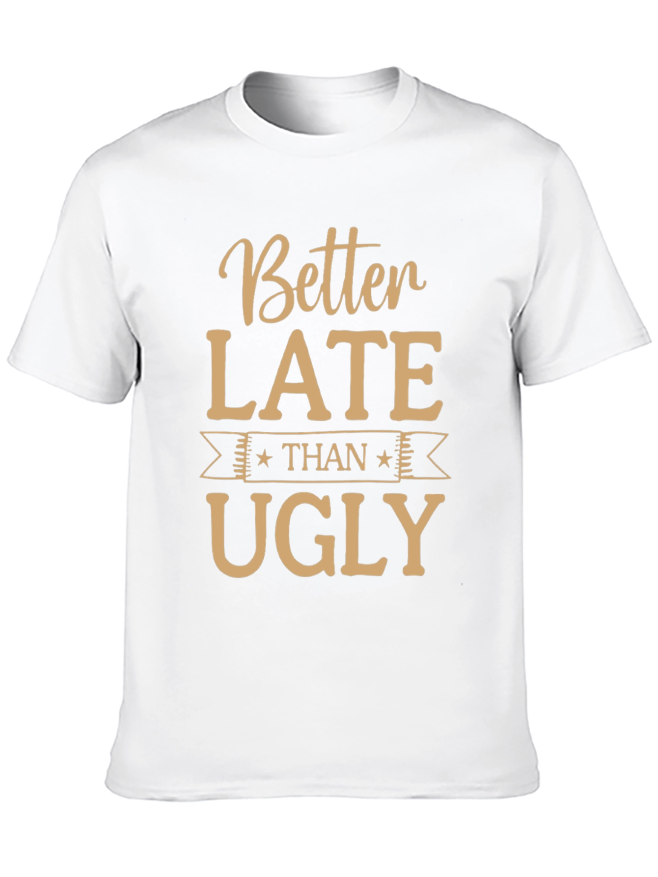 Black Funny Better Late Than Ugly Graphic Tee view 10